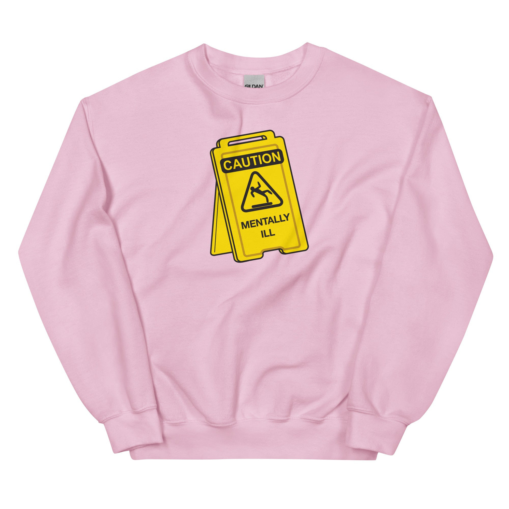 Caution Mentally Ill Unisex Sweatshirt