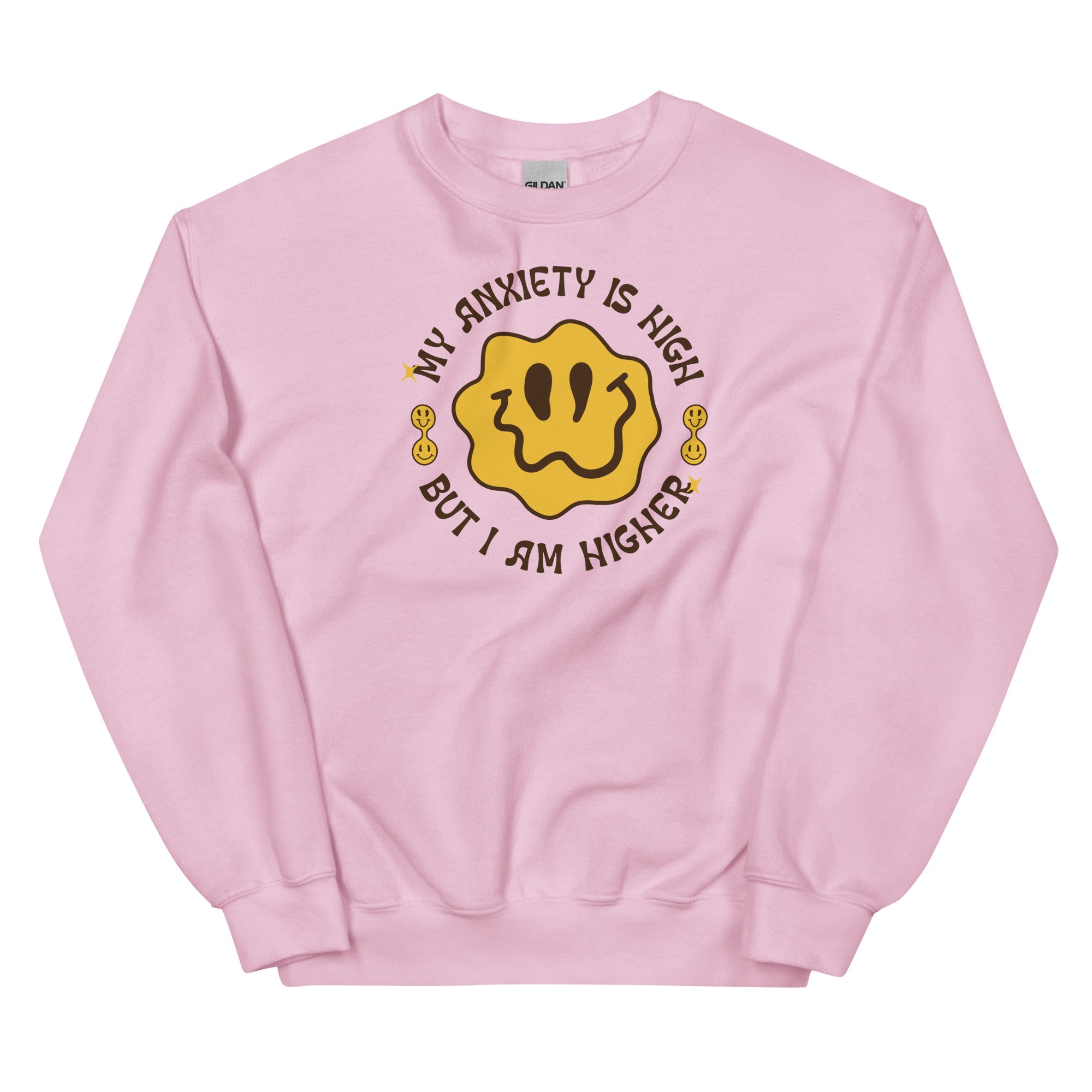 My Anxiety is High But I Am Higher Unisex Sweatshirt