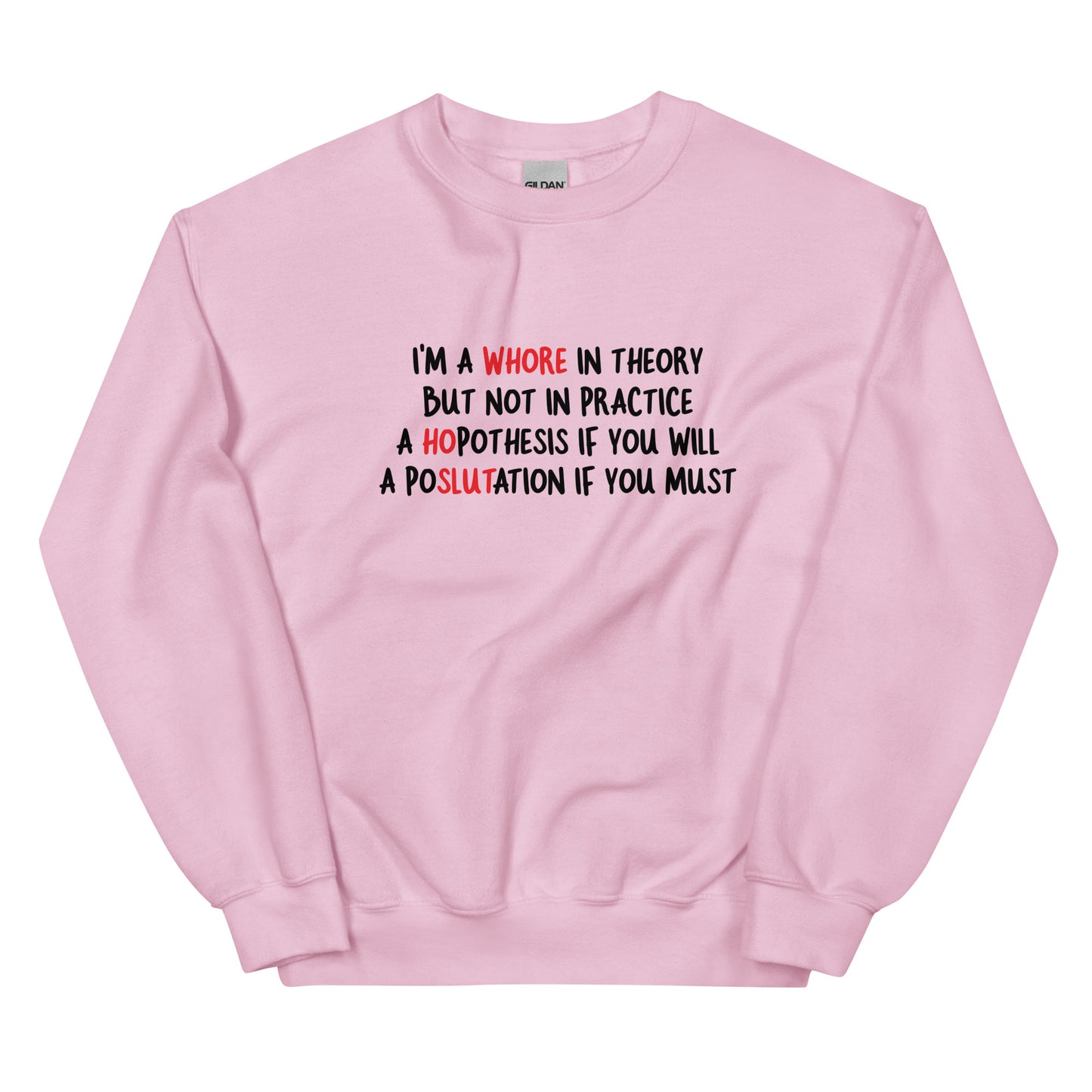 A Whore in Theory but Not in Practice Unisex Sweatshirt