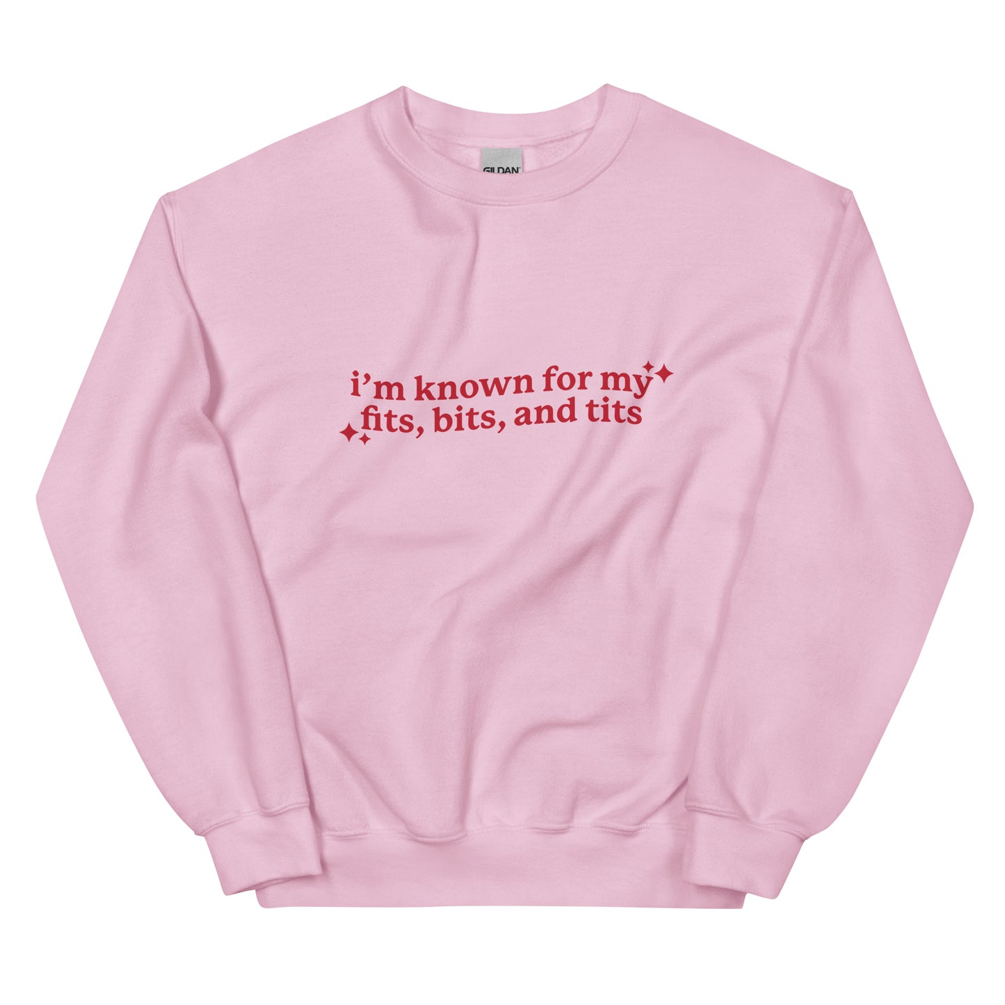 I'm Known For My Fits, Bits, and Tits Unisex Sweatshirt