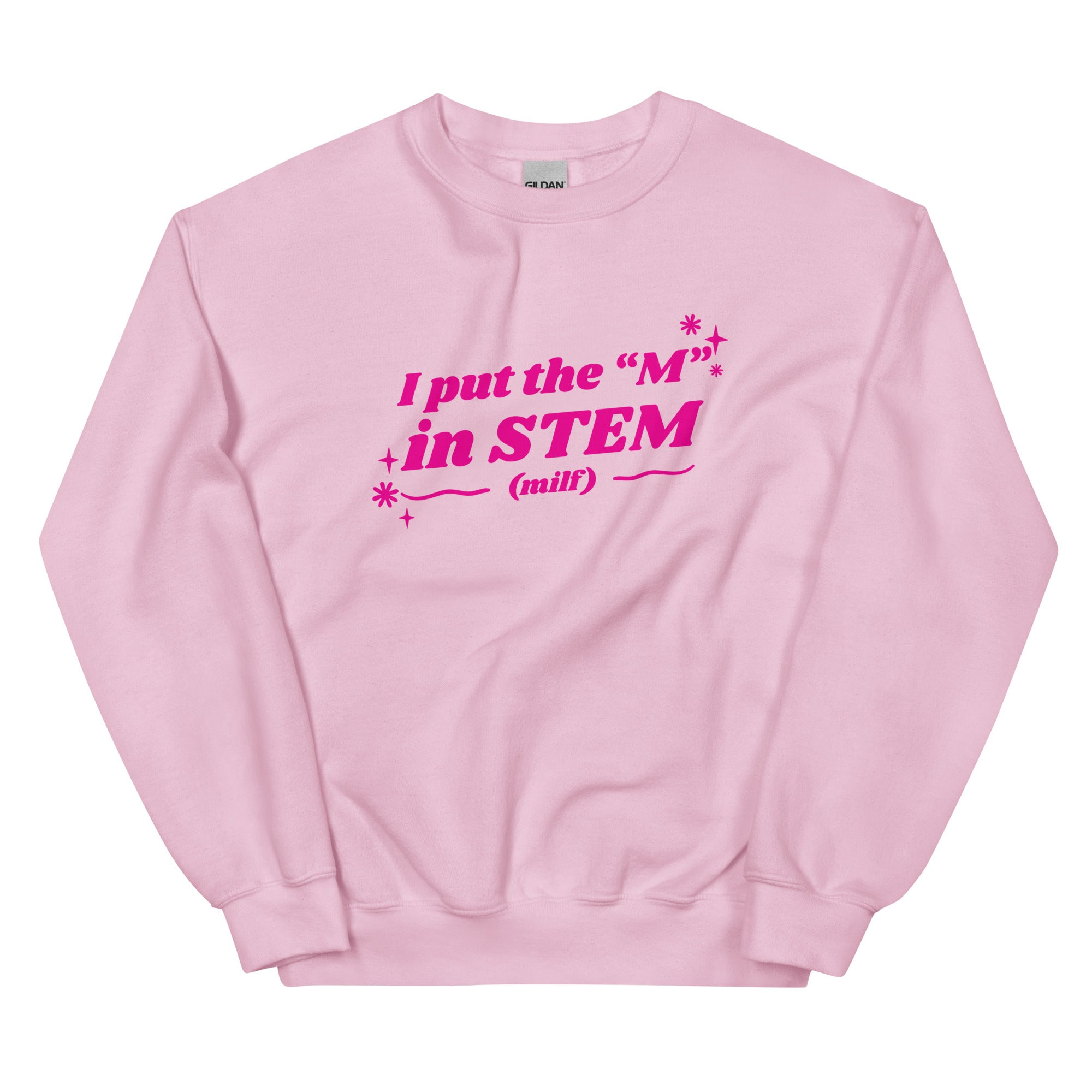 I Put the "M" in STEM Unisex Sweatshirt