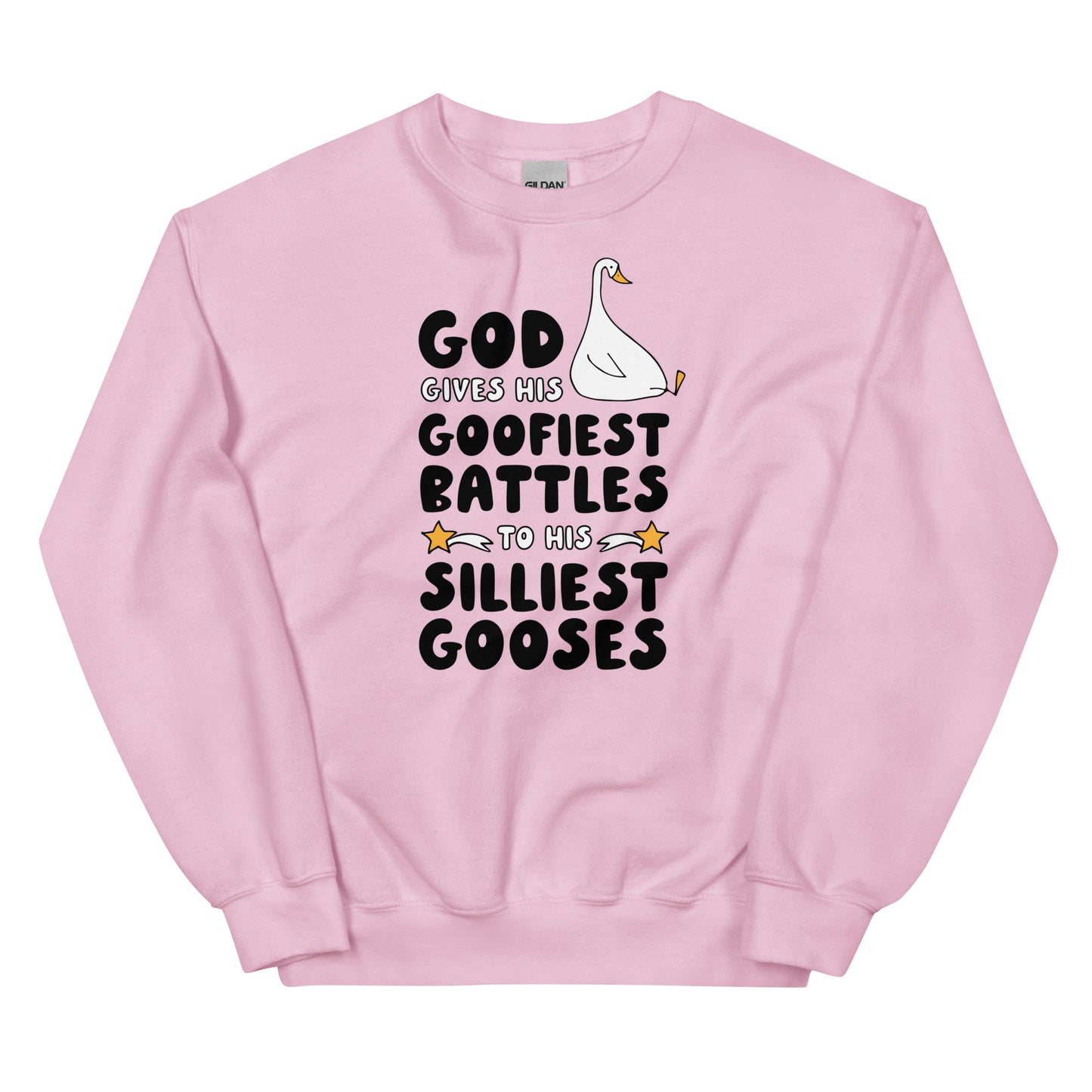 God Gives His Goofiest Battles to His Silliest Gooses Unisex Sweatshirt