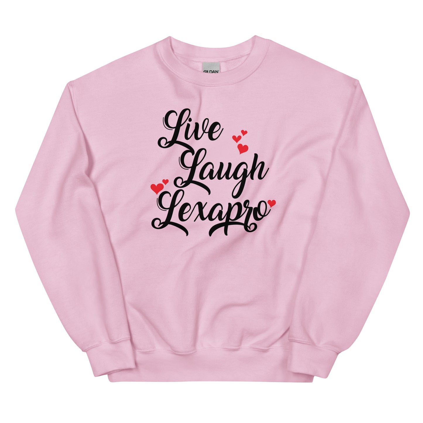 Live Laugh Lexapro Unisex Sweatshirt