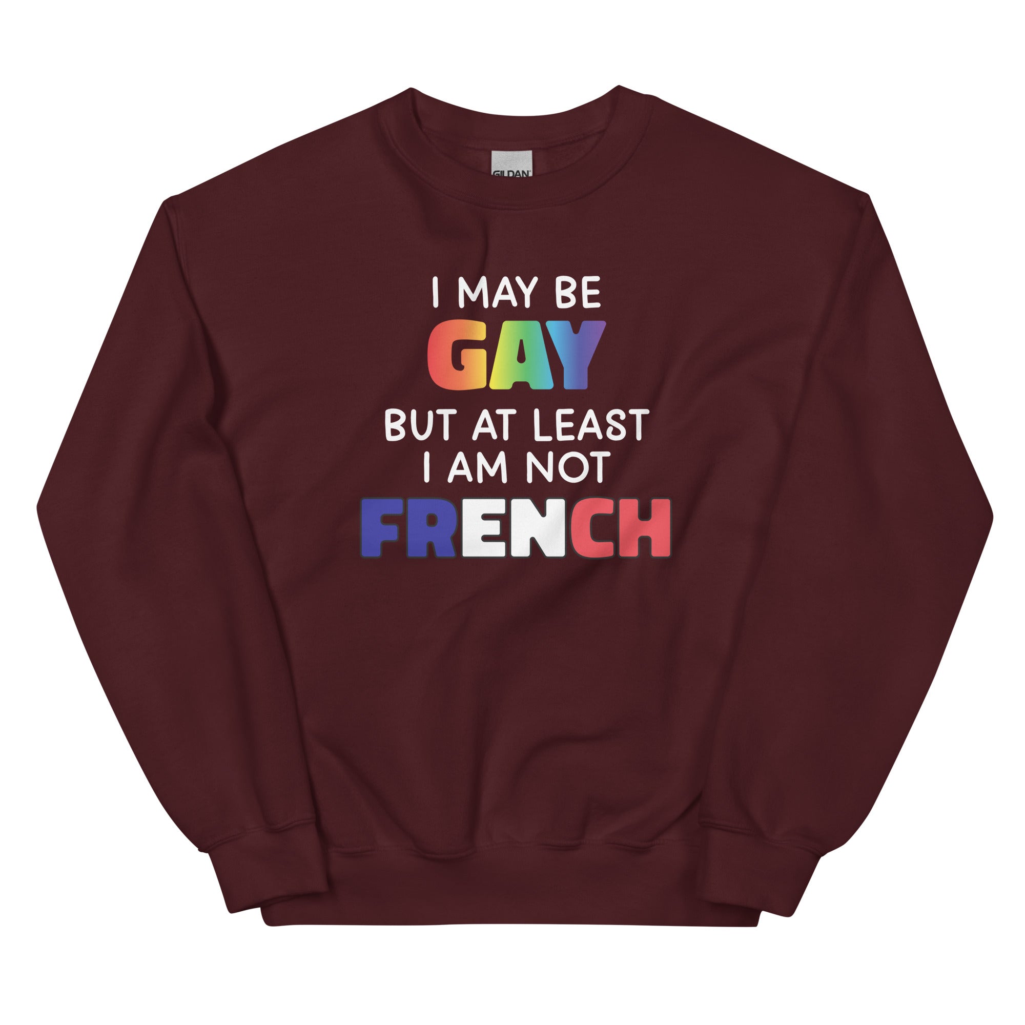 I May Be Gay (French) Unisex Sweatshirt