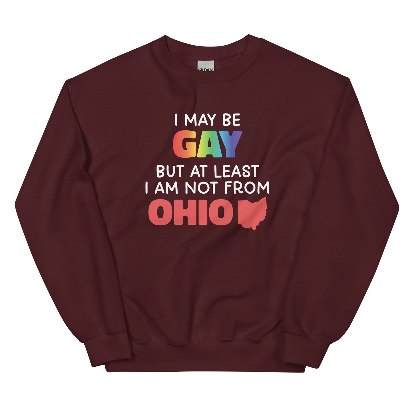 I May Be Gay (Ohio) Unisex Sweatshirt
