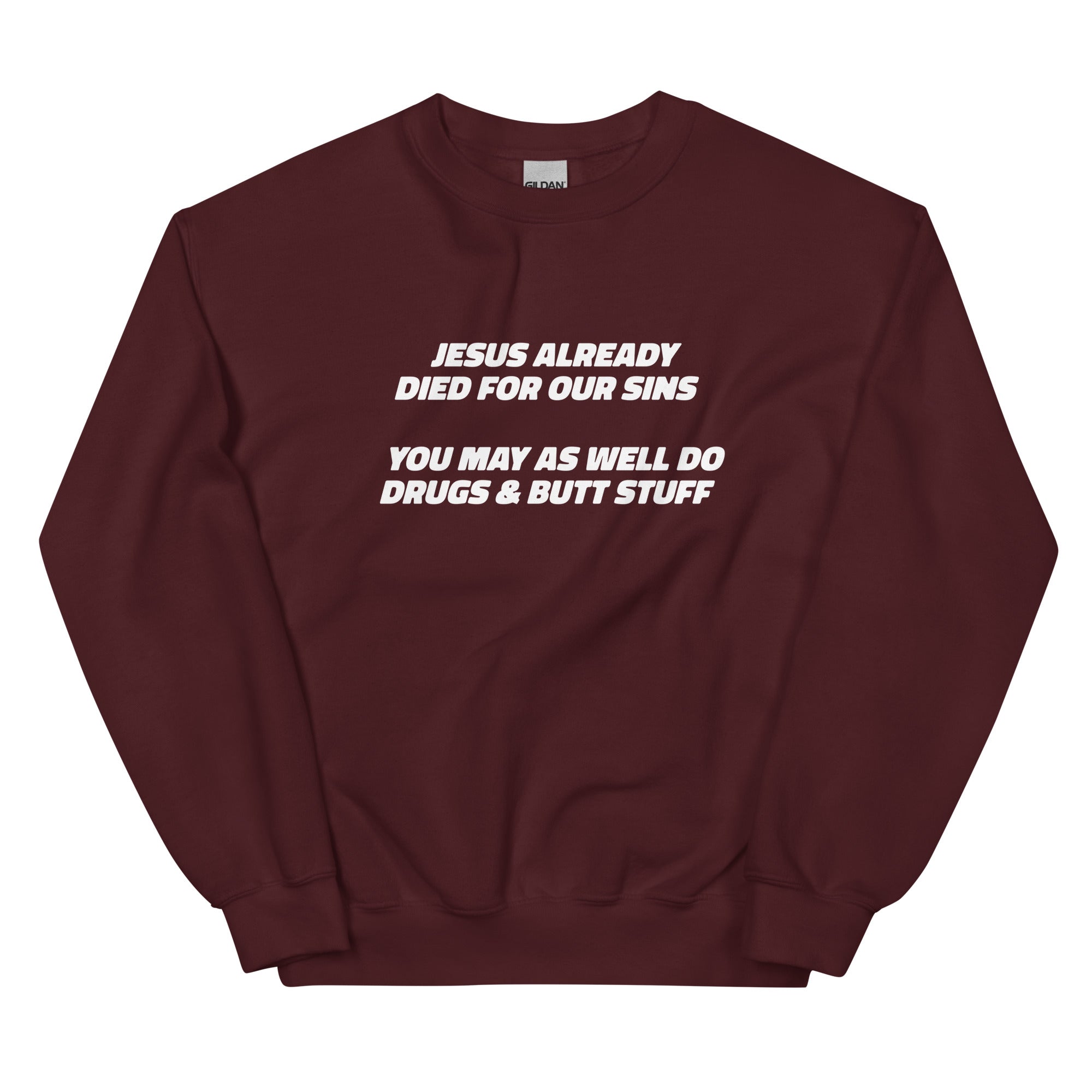 Jesus Already Died For Our Sins Unisex Sweatshirt