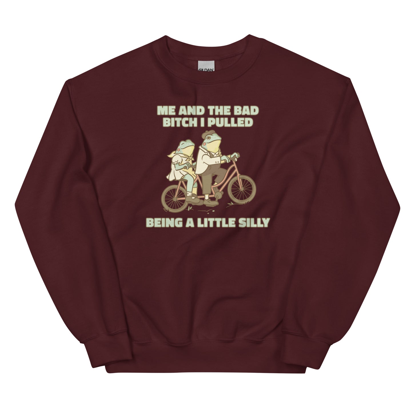 Me and the Bad Bitch I Pulled Unisex Sweatshirt