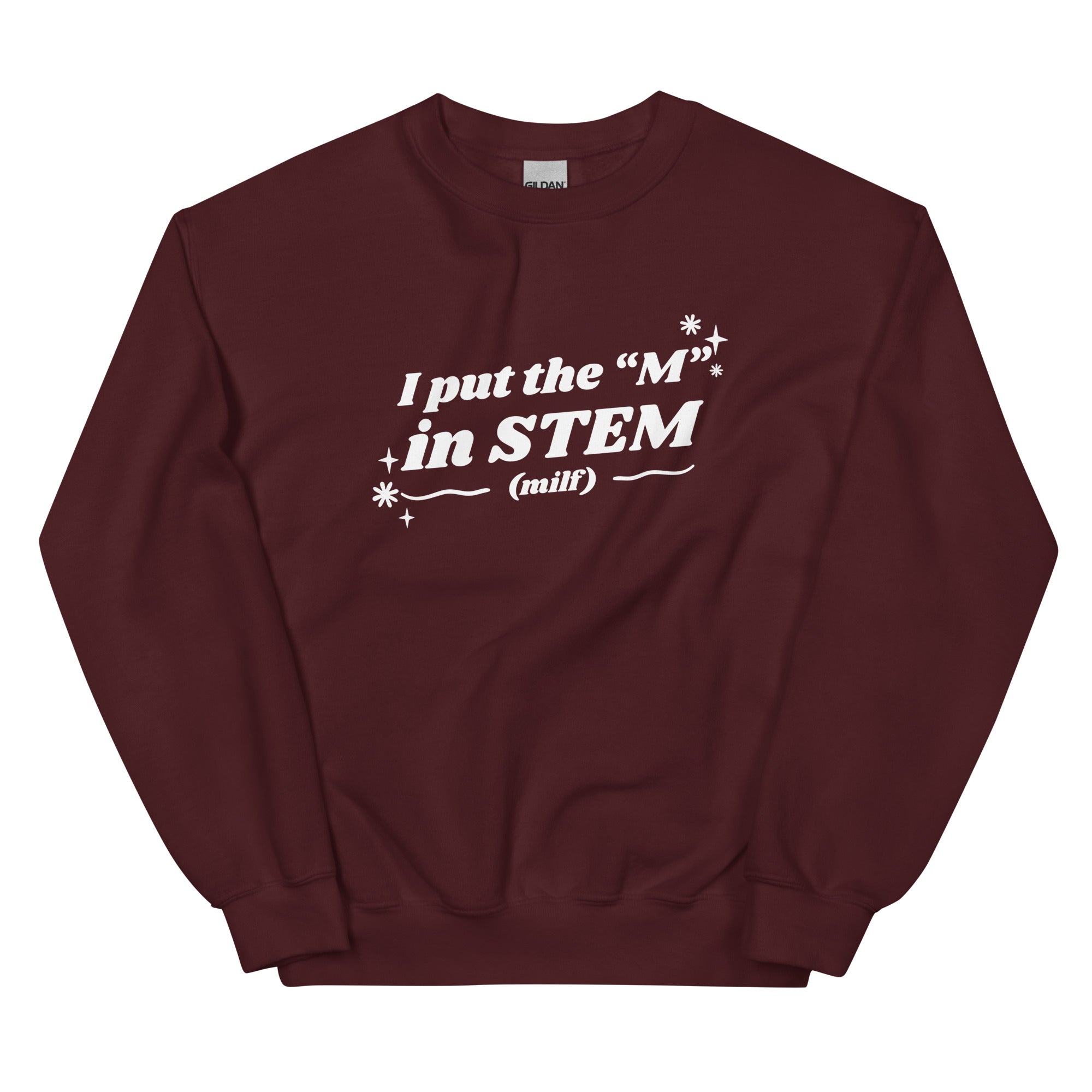 I Put the "M" in STEM Unisex Sweatshirt