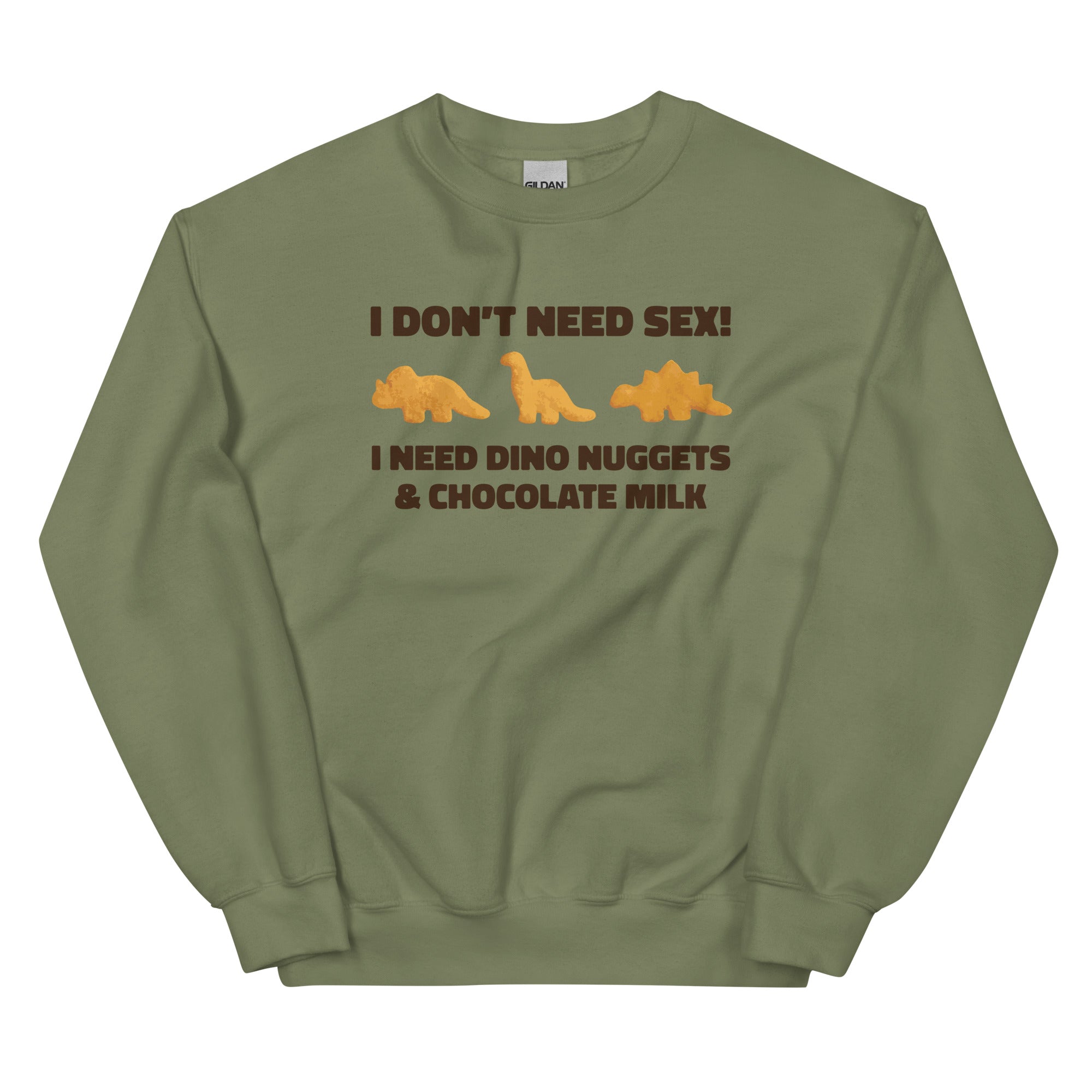 I Need Dino Nuggets and Chocolate Milk Unisex Sweatshirt