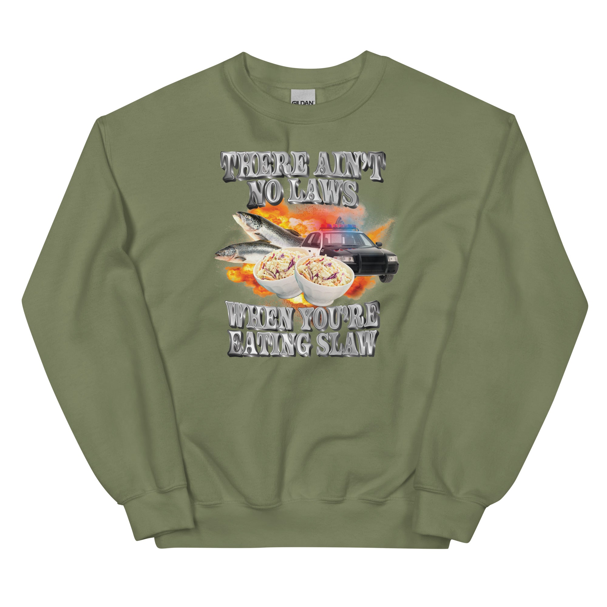 Ain't No Laws When You're Eating Slaw Unisex Sweatshirt