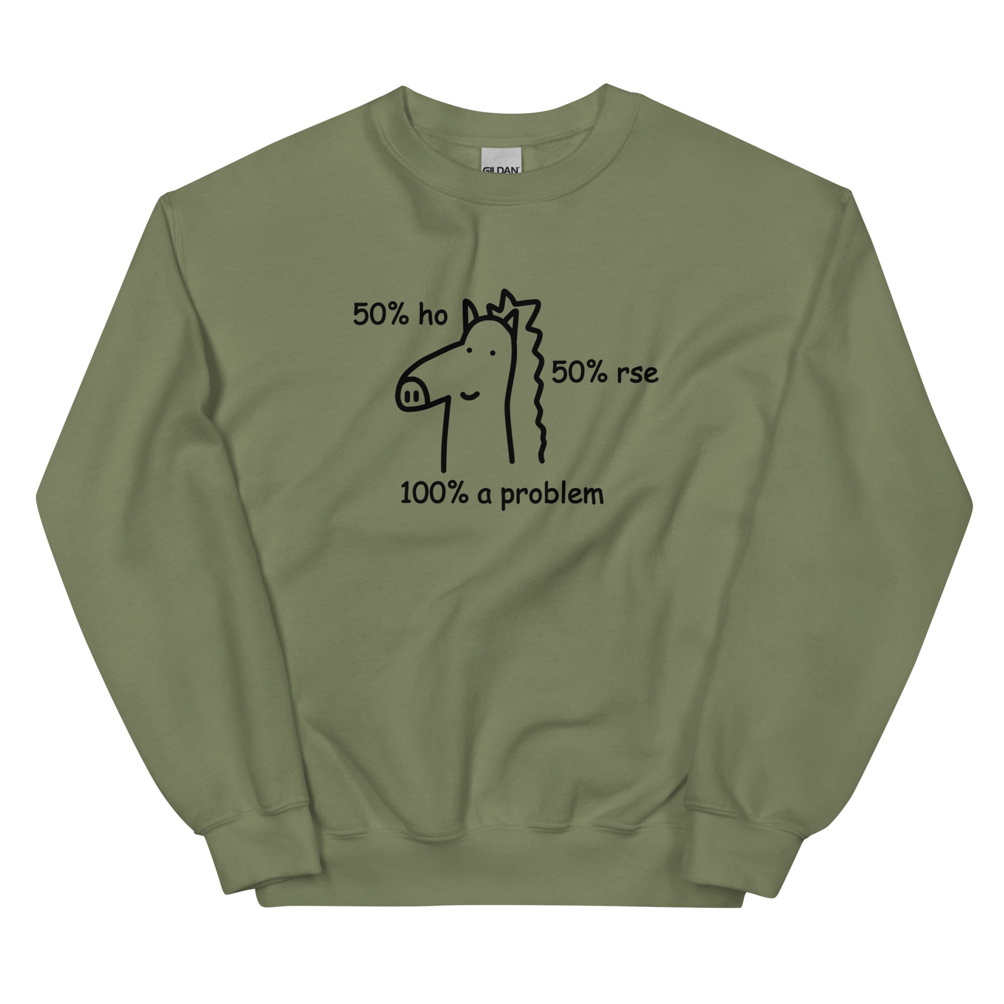 50% Ho 50% rse 100% a Problem (Horse) Unisex Sweatshirt