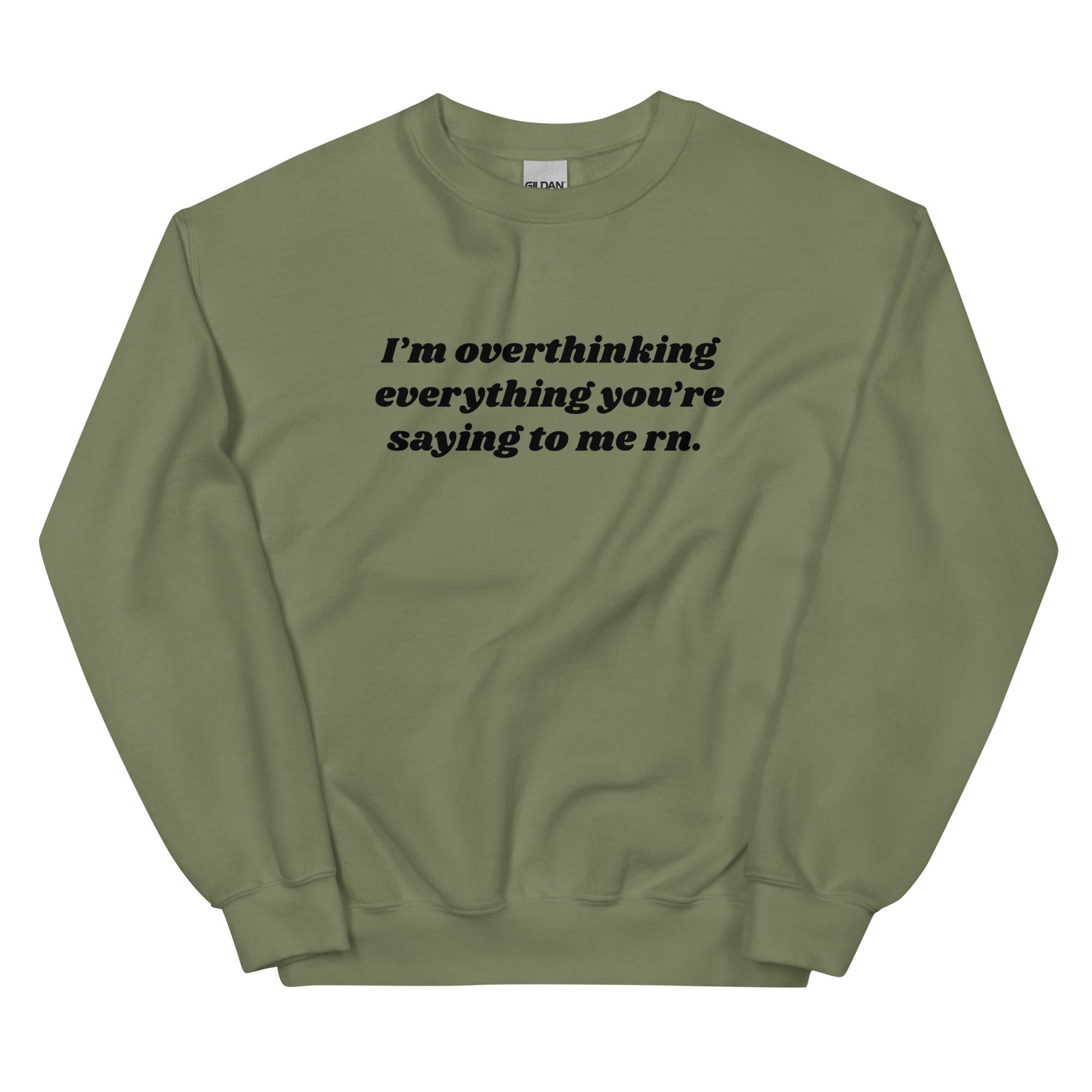 Overthinking Everything You're Saying to Me Unisex Sweatshirt