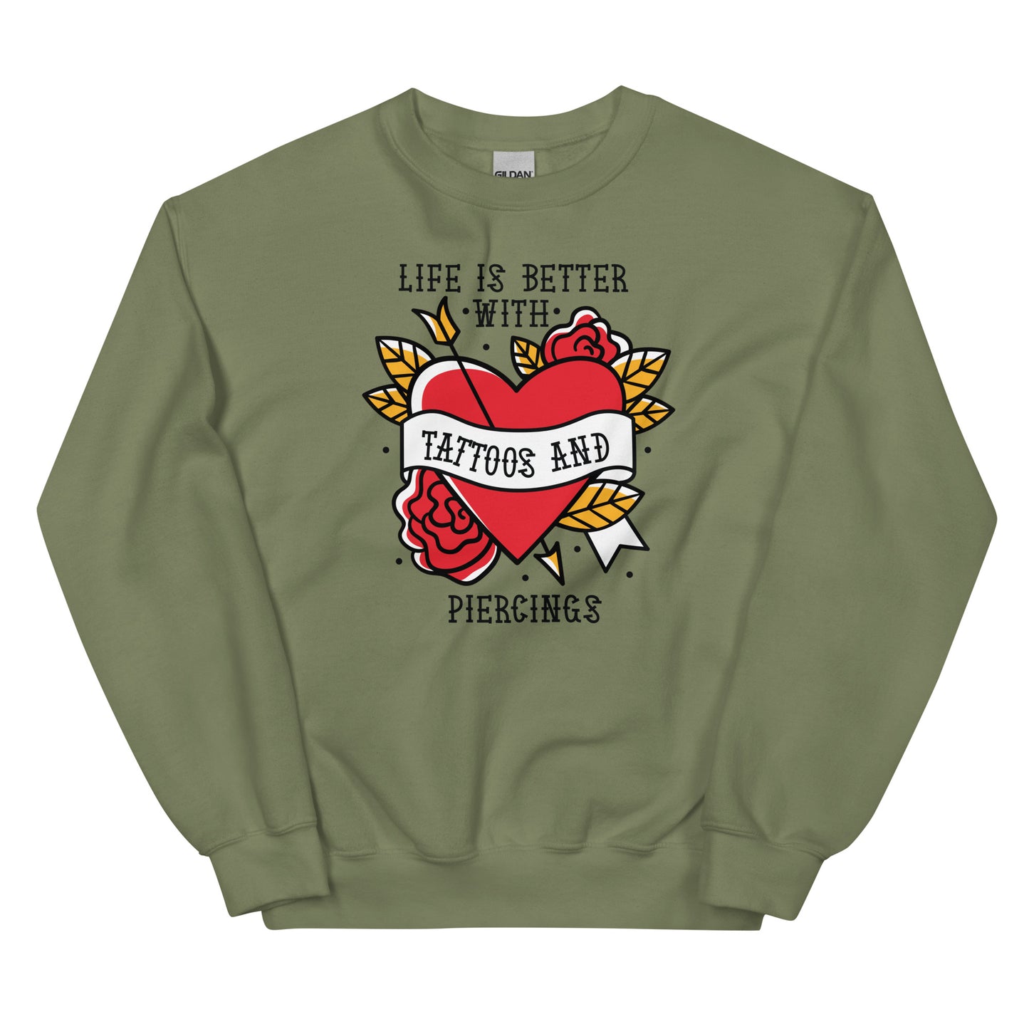 Life is Better With Tattoos and Piercings Unisex Sweatshirt