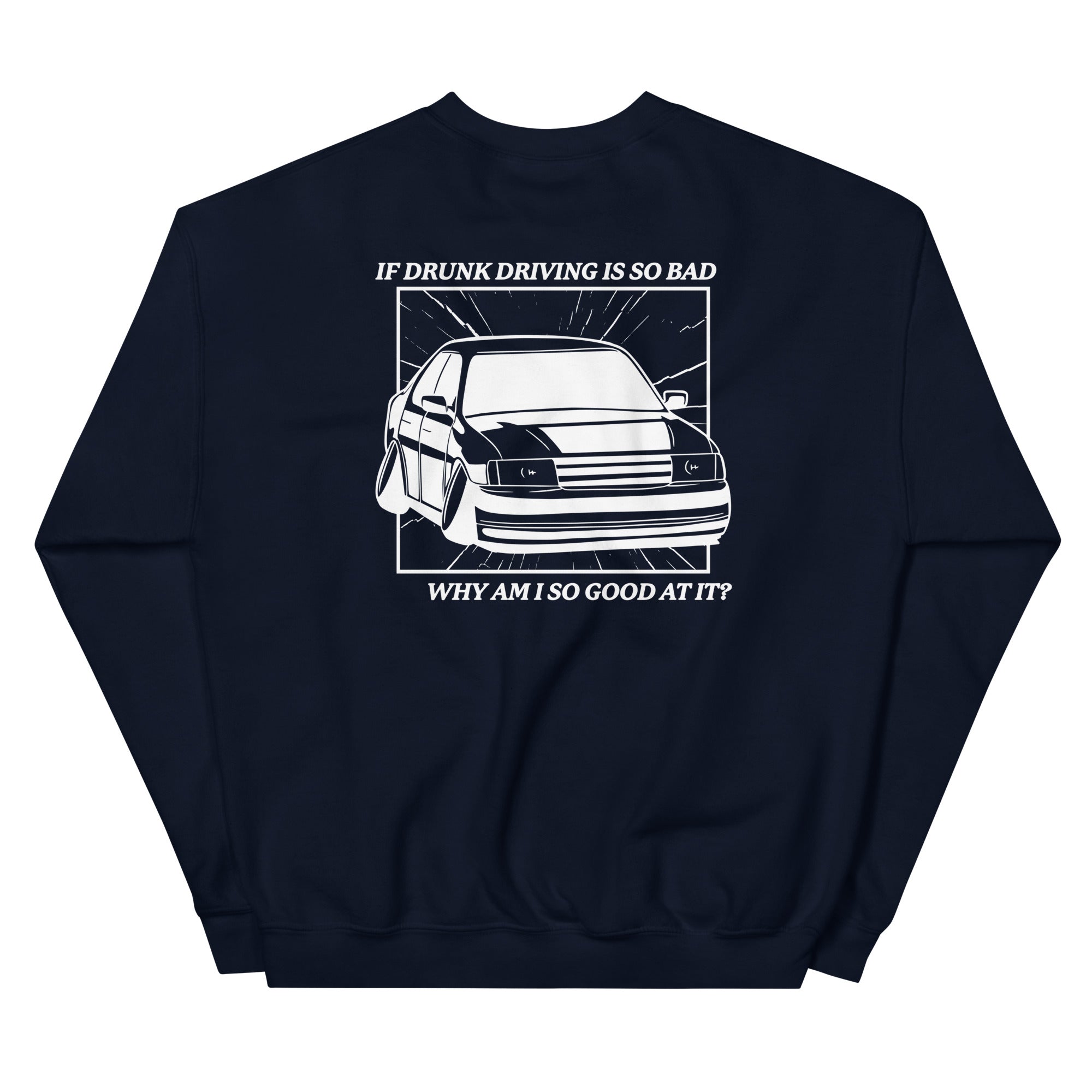 Drunk Driving (Back) Unisex Sweatshirt