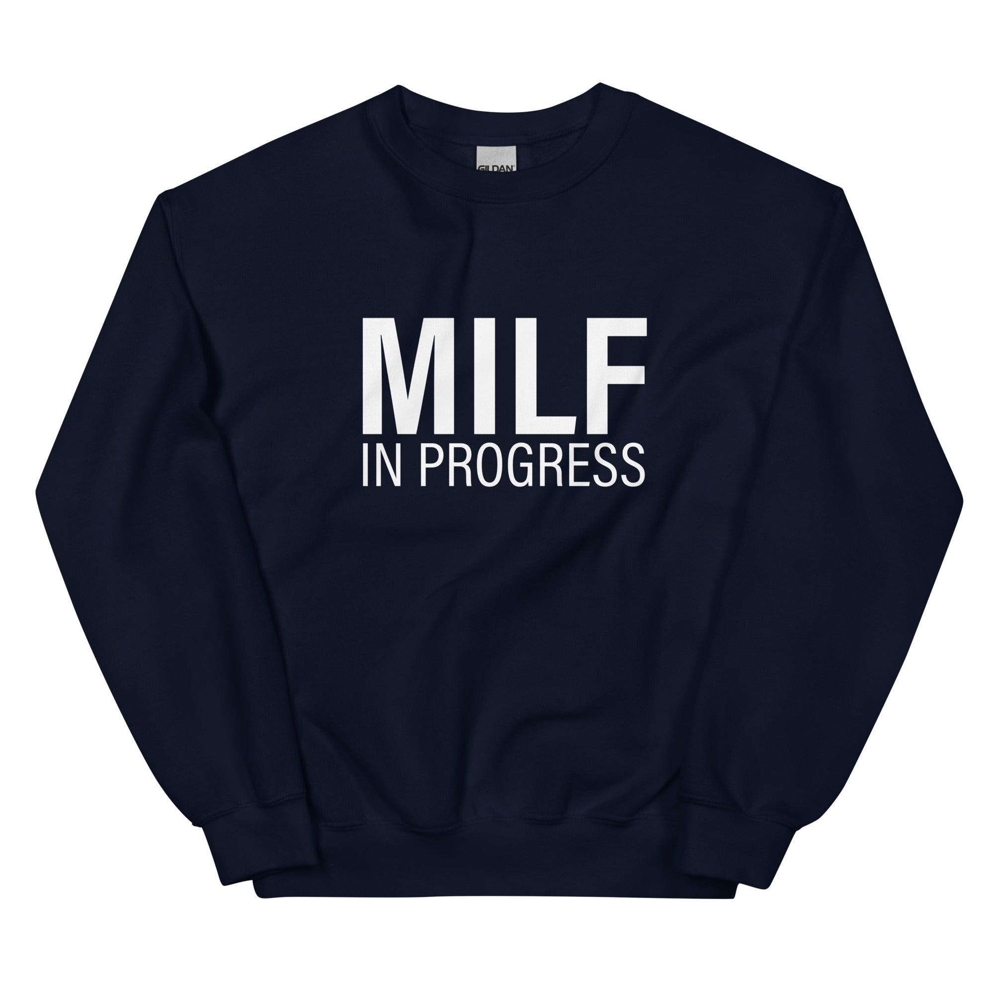 MILF In Progress Unisex Sweatshirt