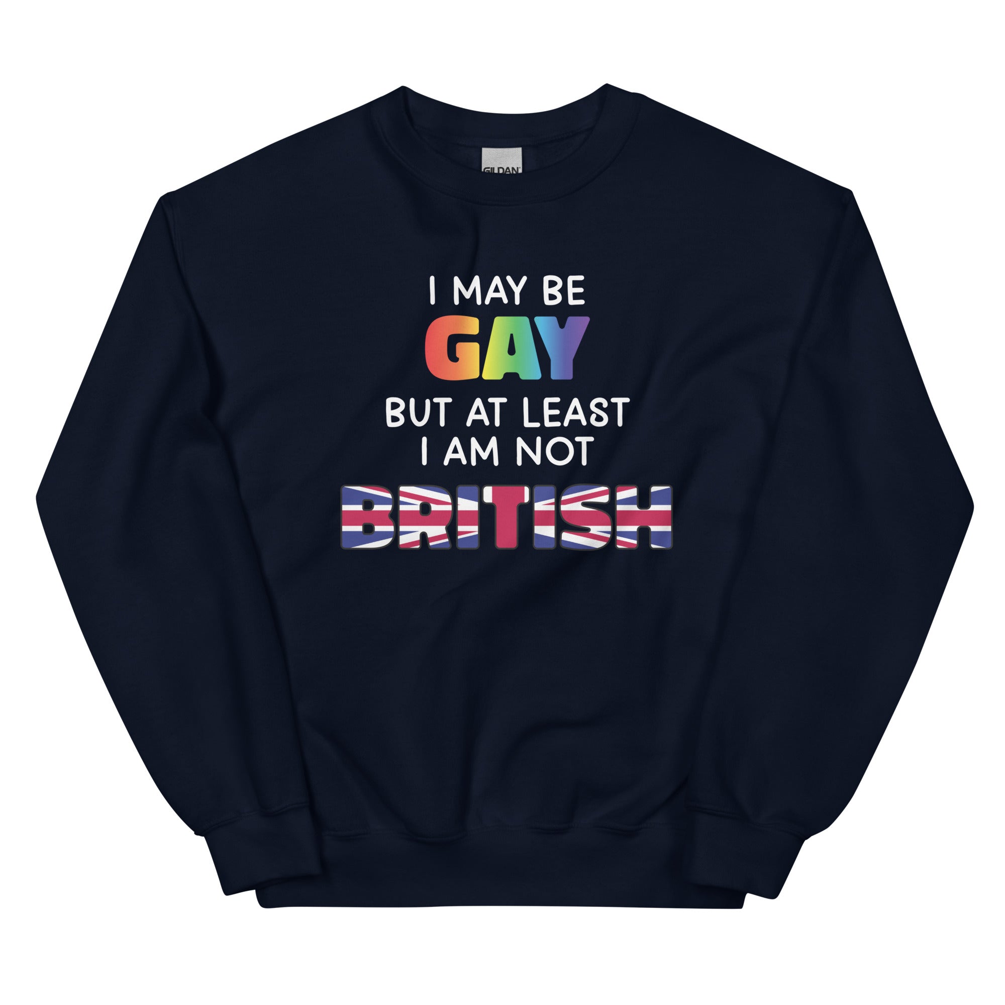 I May Be Gay (British) Unisex Sweatshirt