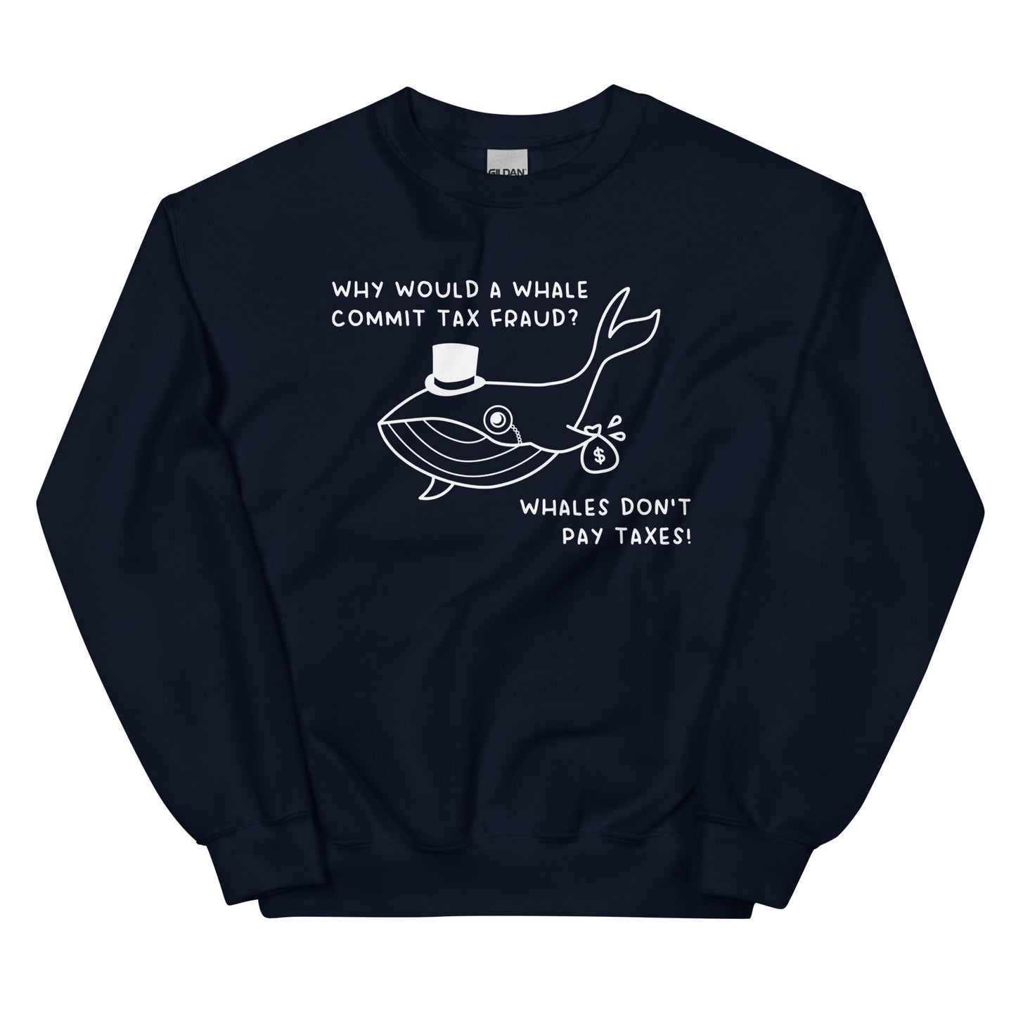 Whales Don't Pay Taxes Unisex Sweatshirt