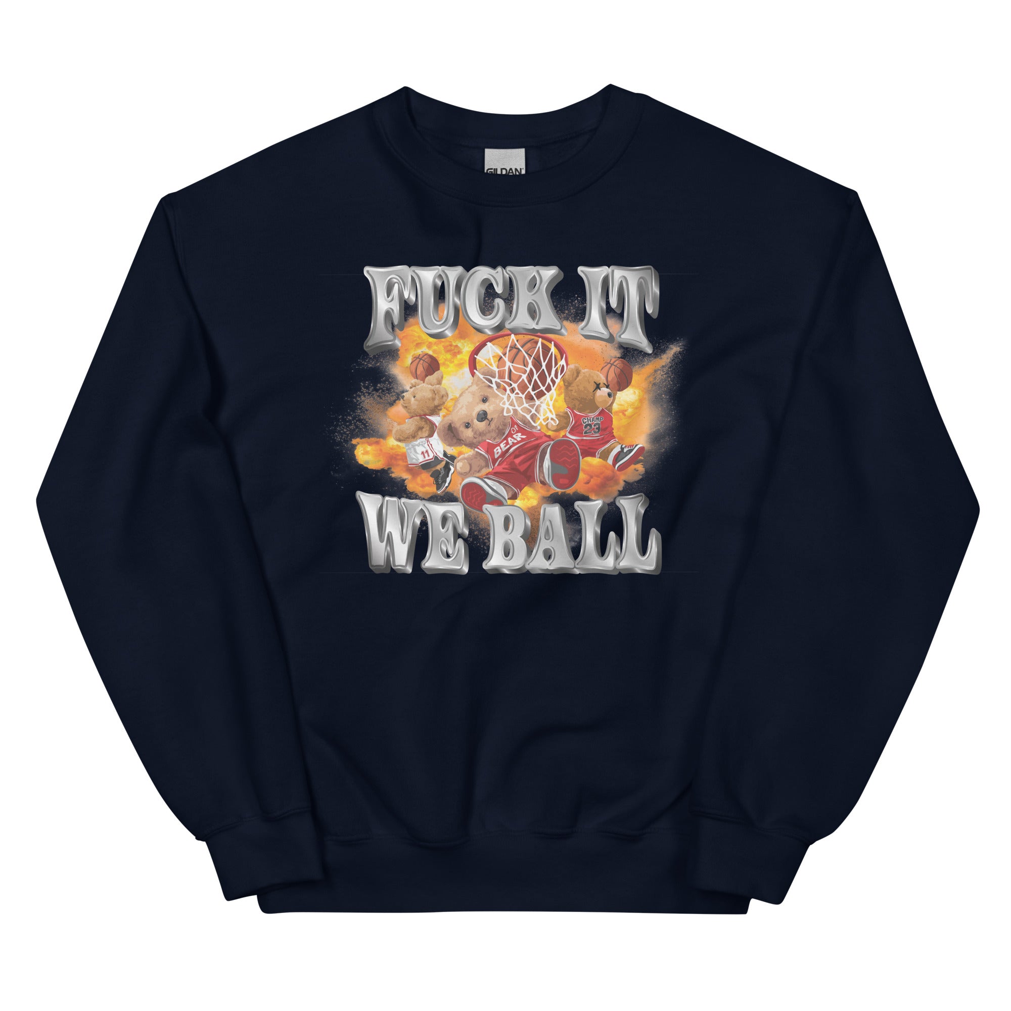 Fuck It We Ball Unisex Sweatshirt