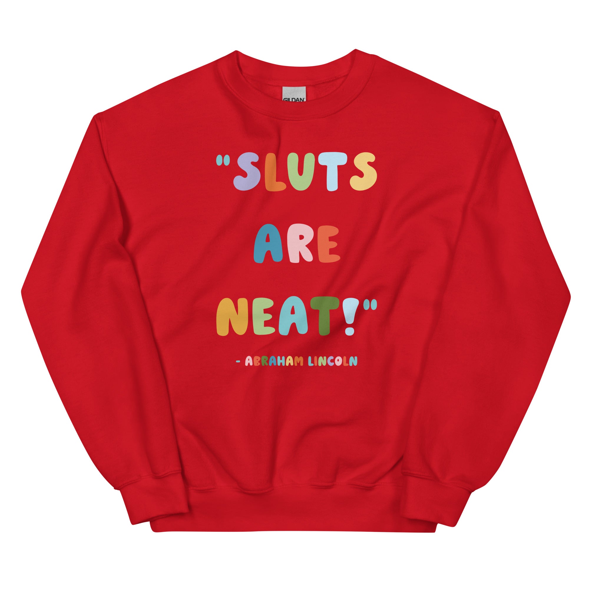 Sluts Are Neat Unisex Sweatshirt