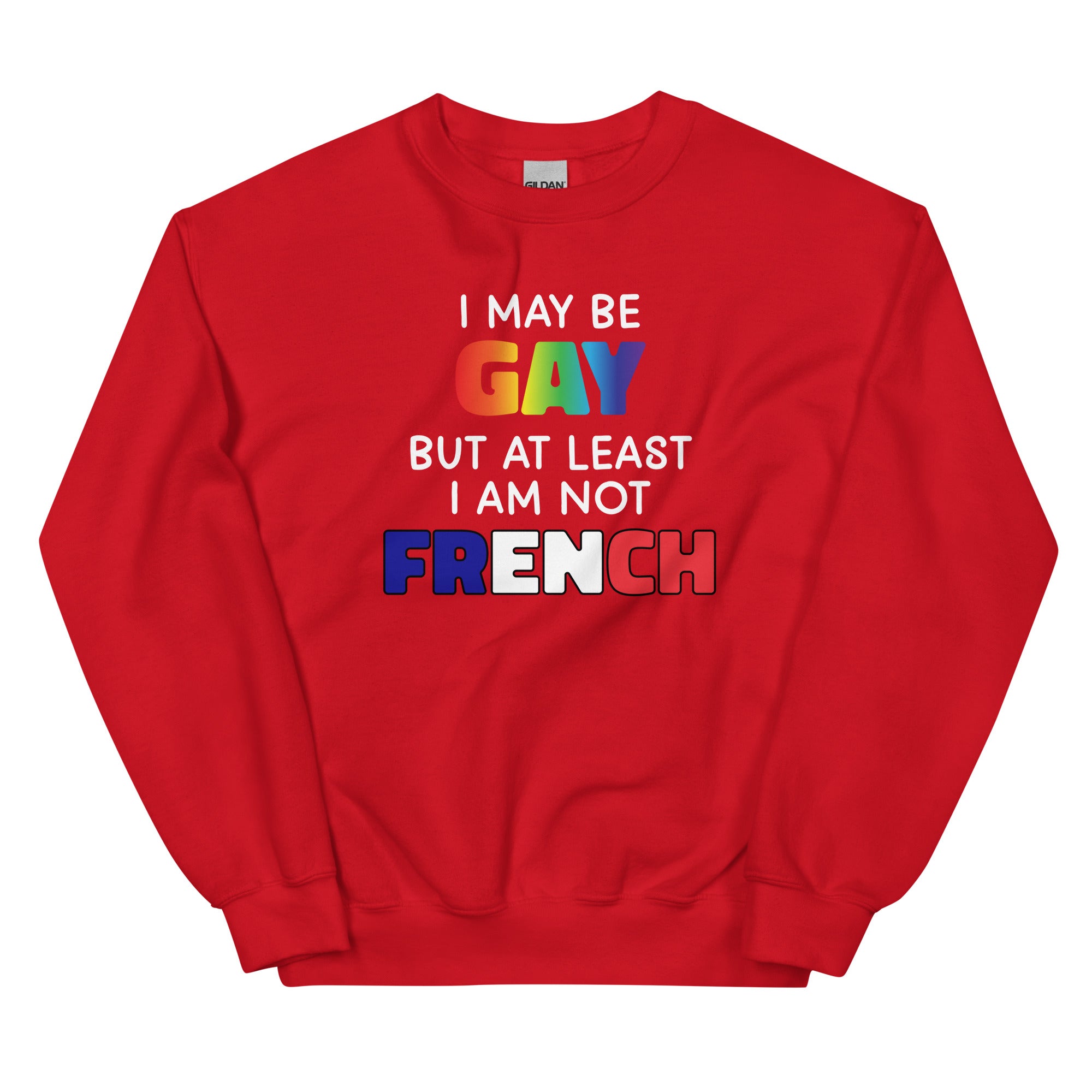 I May Be Gay (French) Unisex Sweatshirt