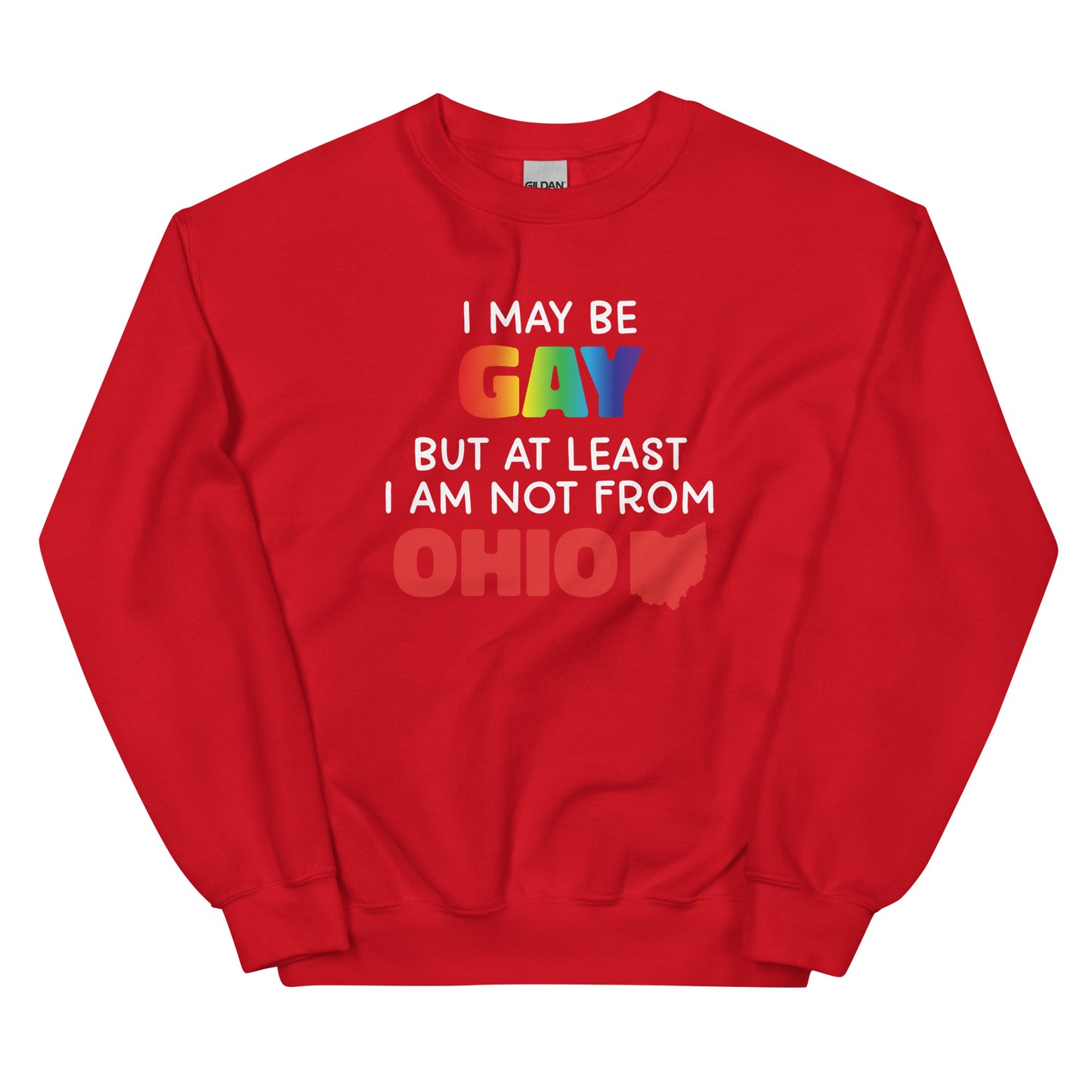 I May Be Gay (Ohio) Unisex Sweatshirt