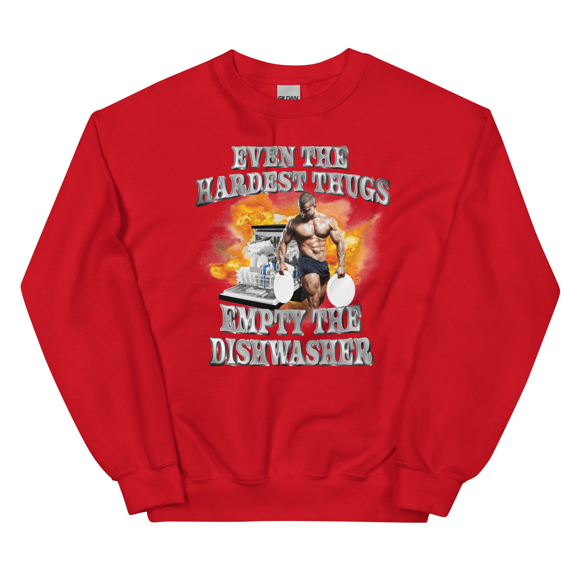 Hardest Thugs Empty the Dishwasher Unisex Sweatshirt