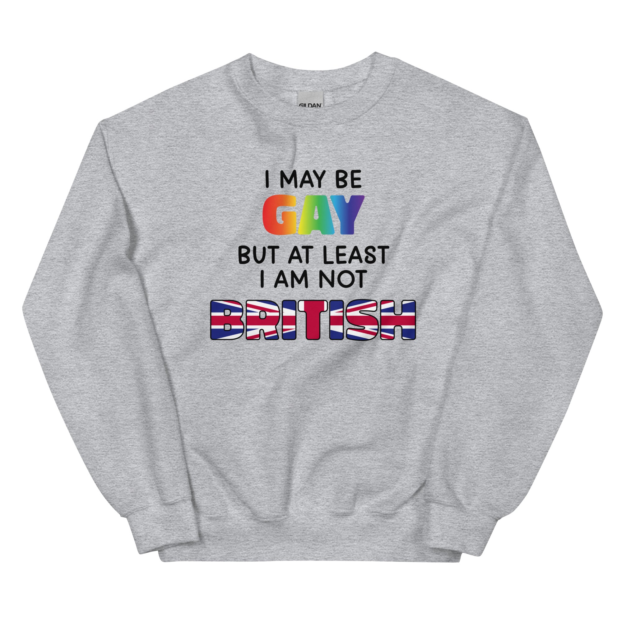 I May Be Gay (British) Unisex Sweatshirt