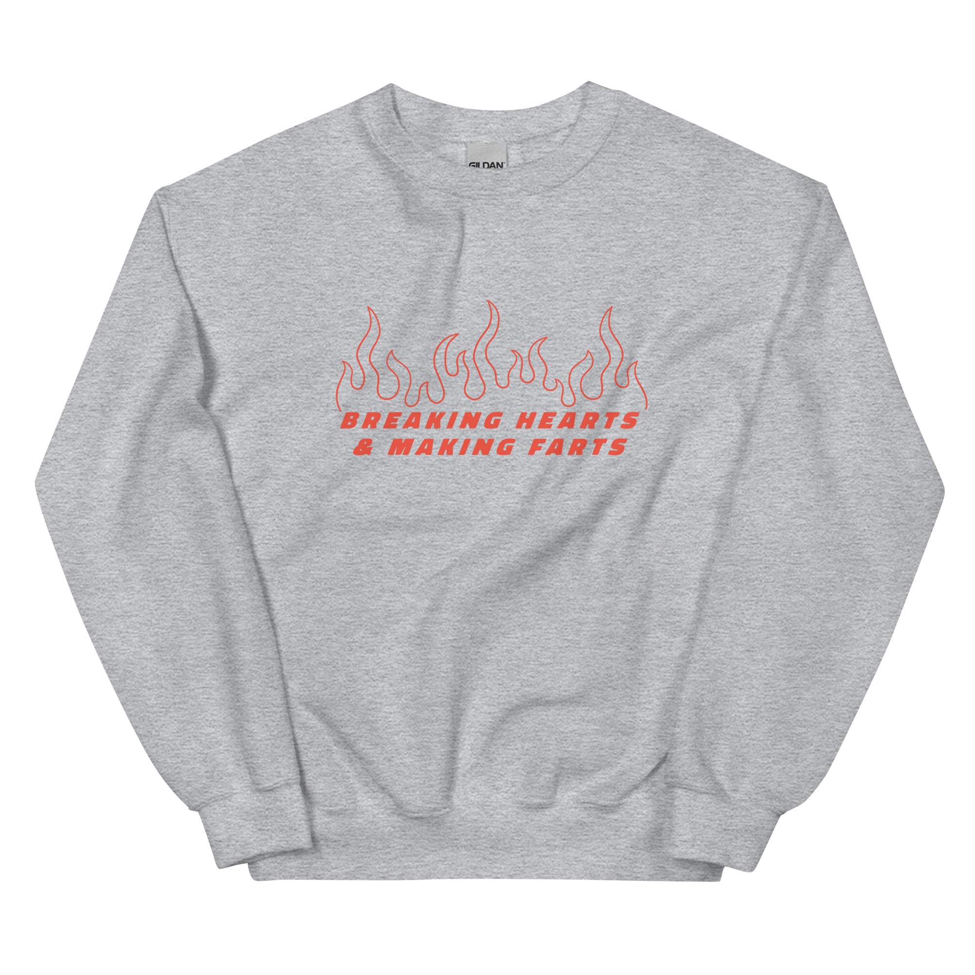 Breaking Hearts & Making Farts Unisex Sweatshirt