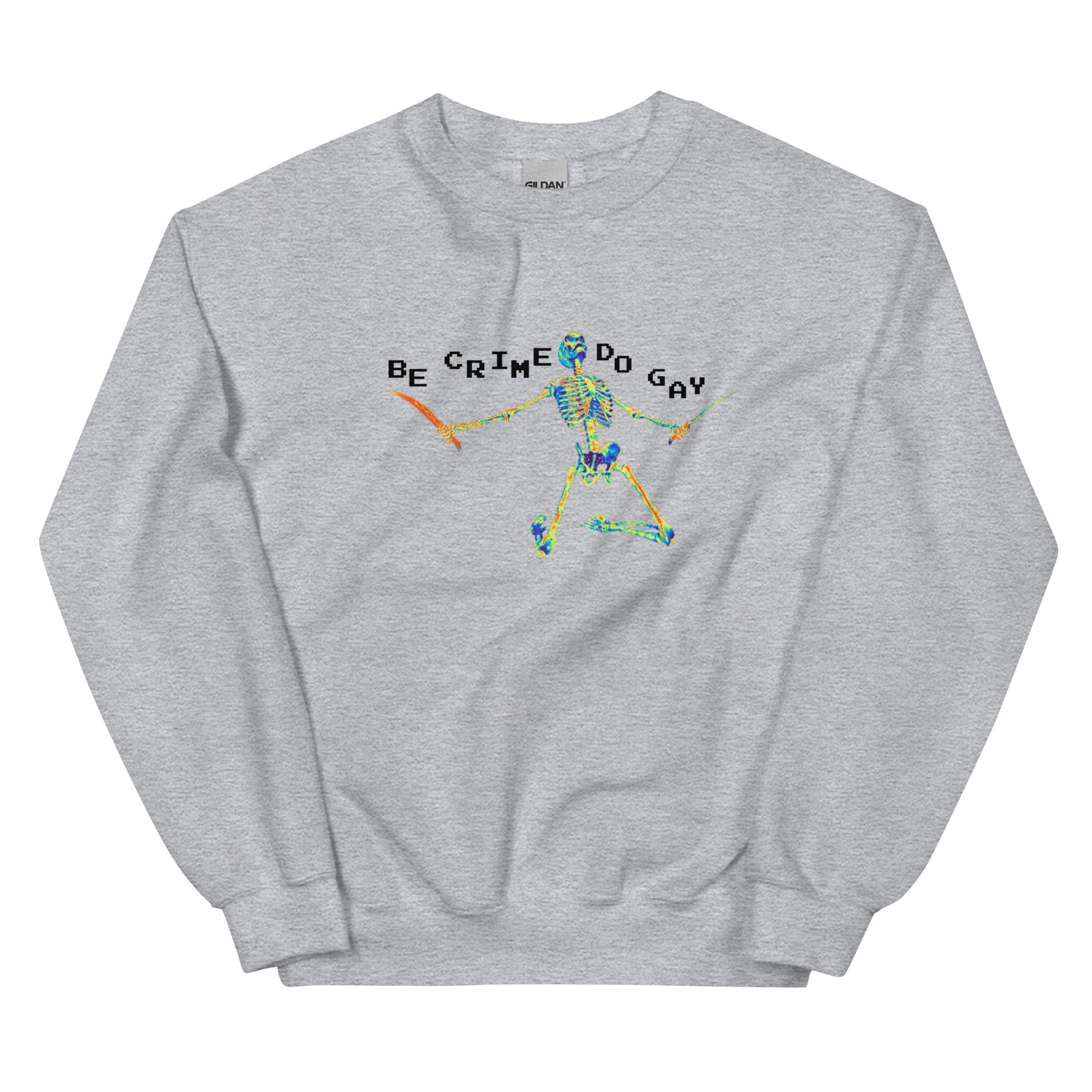 Be Crime Do Gay (Skeleton) Unisex Sweatshirt