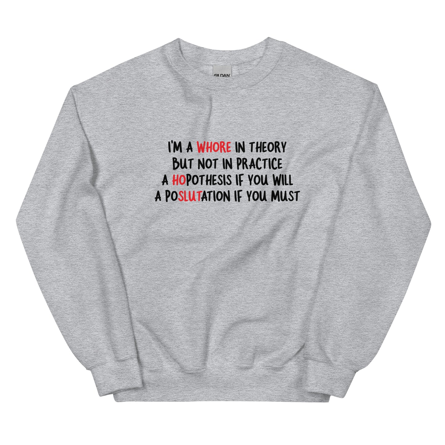 A Whore in Theory but Not in Practice Unisex Sweatshirt
