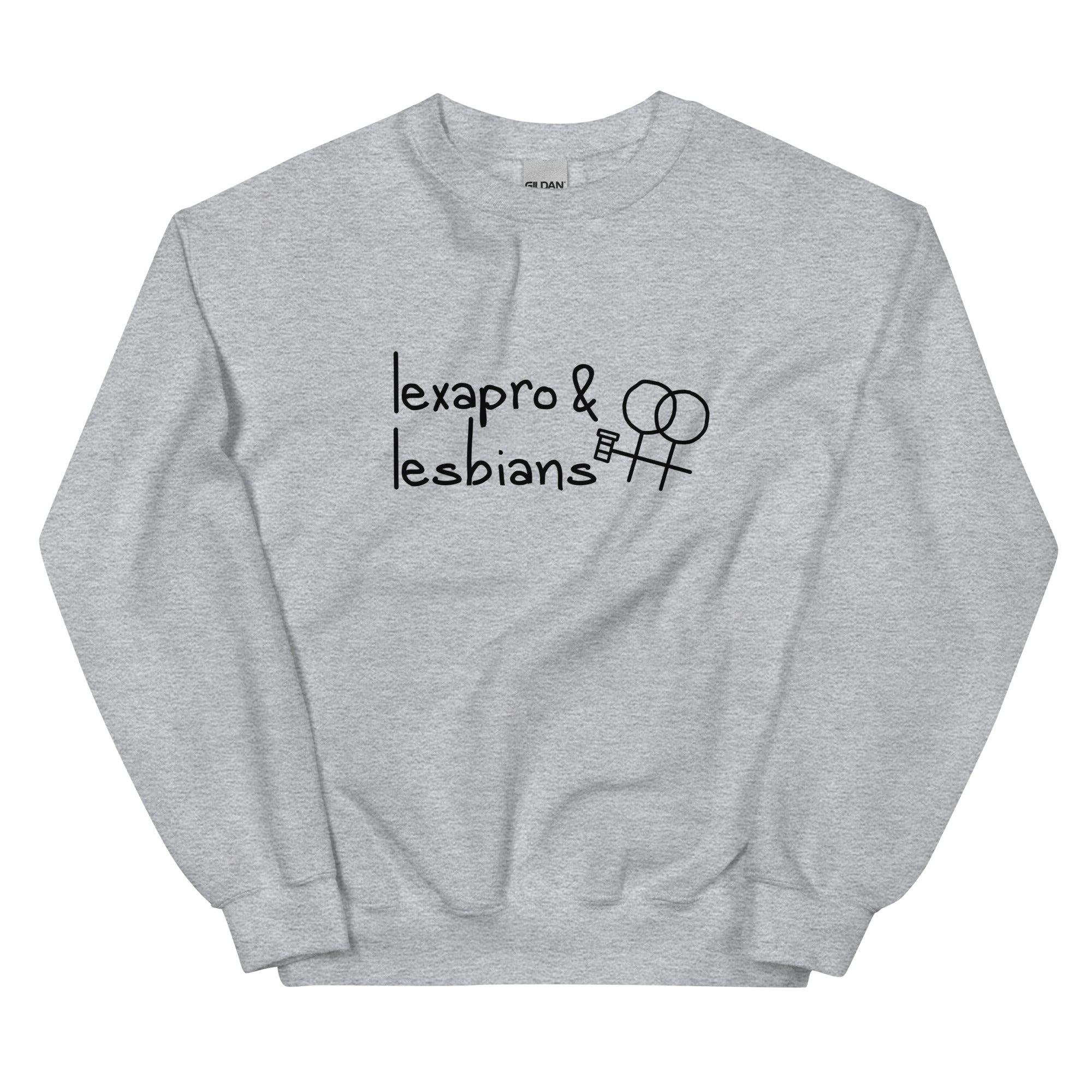 Lexapro & Lesbians Unisex Sweatshirt