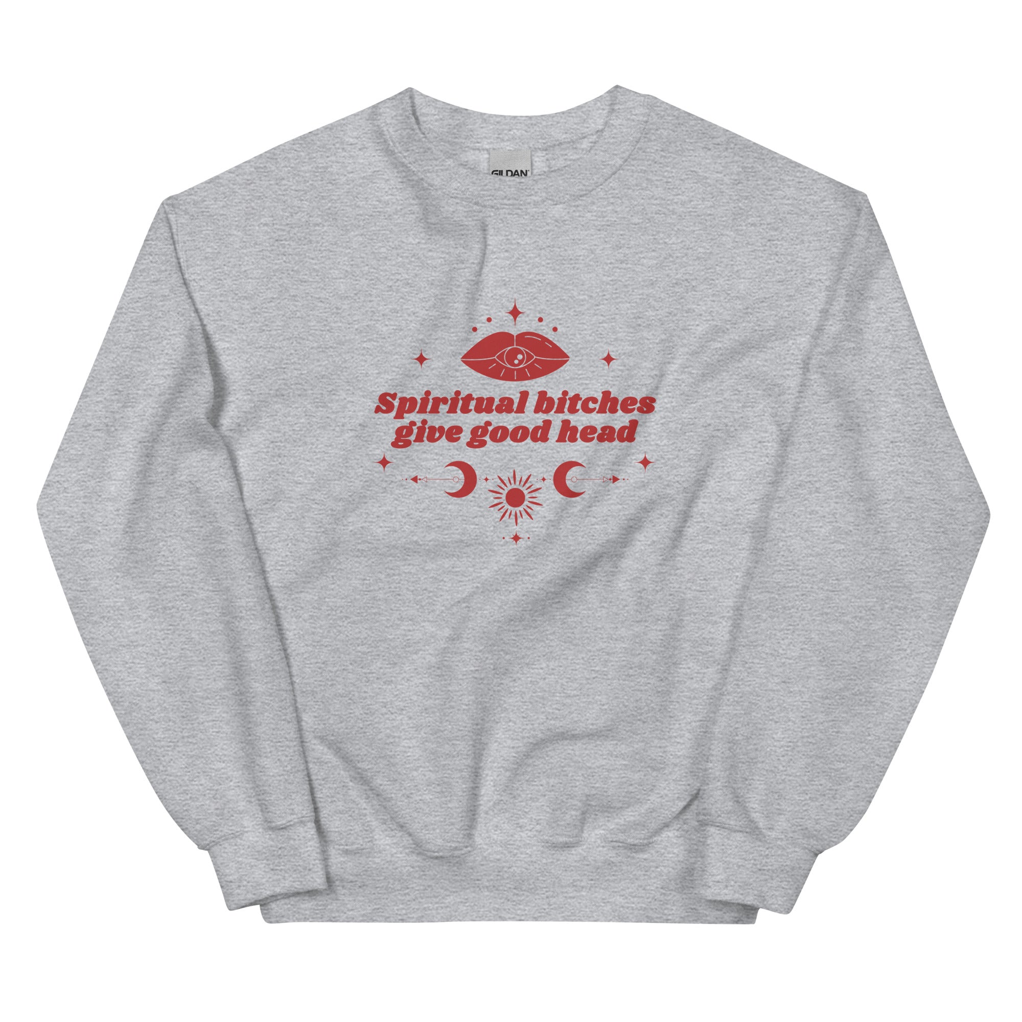 Spiritual Bitches Give Good Head Unisex Sweatshirt