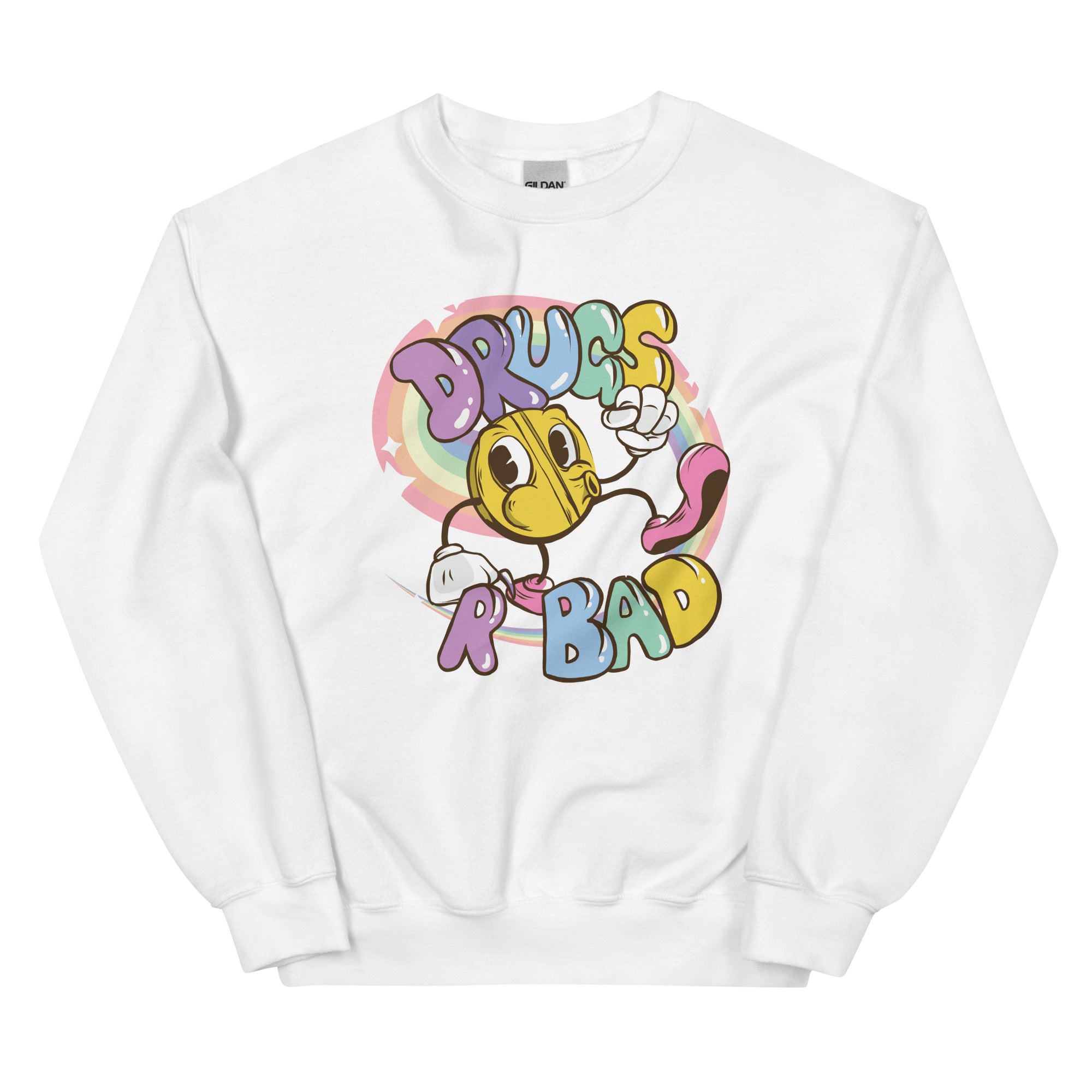 Drugs R Bad Unisex Sweatshirt