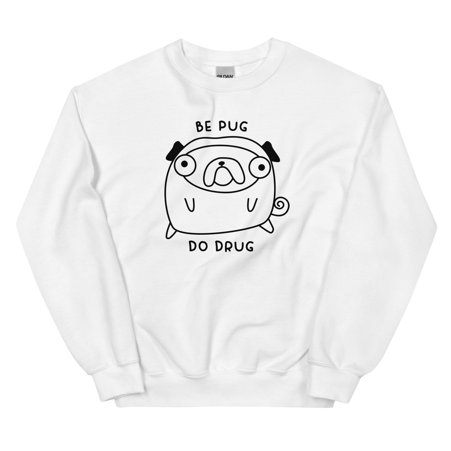 Be Pug Unisex Sweatshirt
