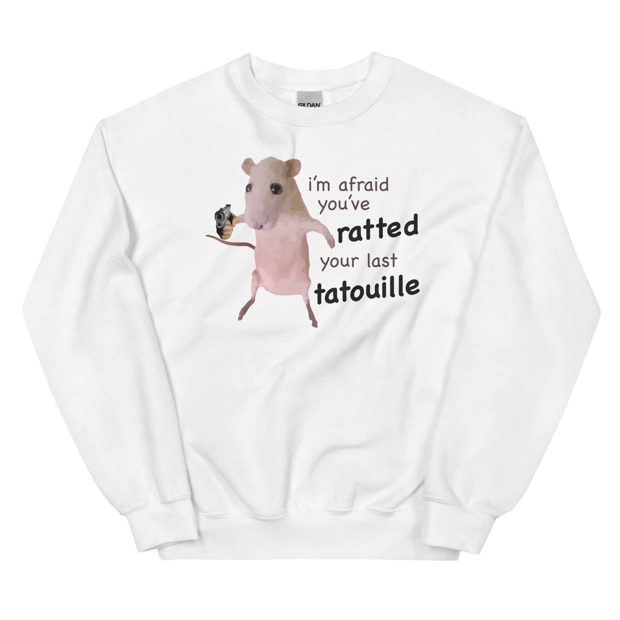 You've Ratted Your Last Tatoullie Unisex Sweatshirt