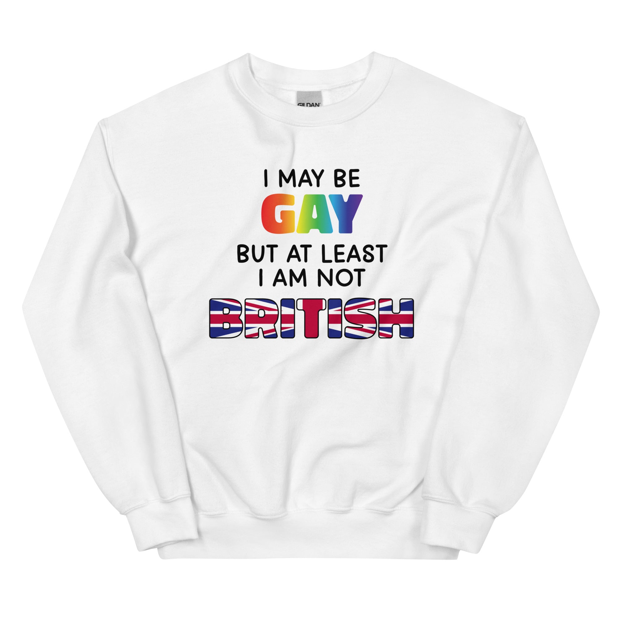 I May Be Gay (British) Unisex Sweatshirt