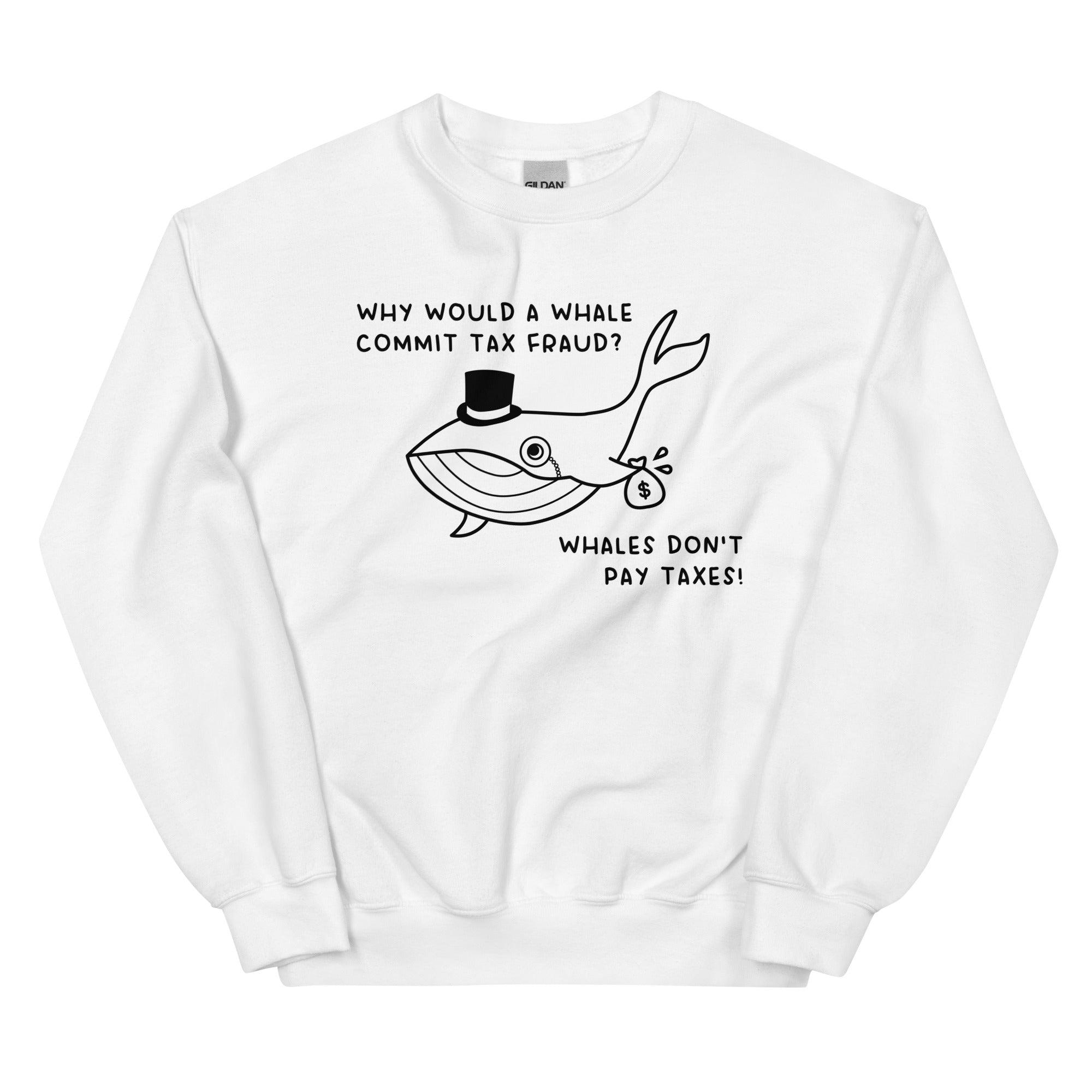 Whales Don't Pay Taxes Unisex Sweatshirt