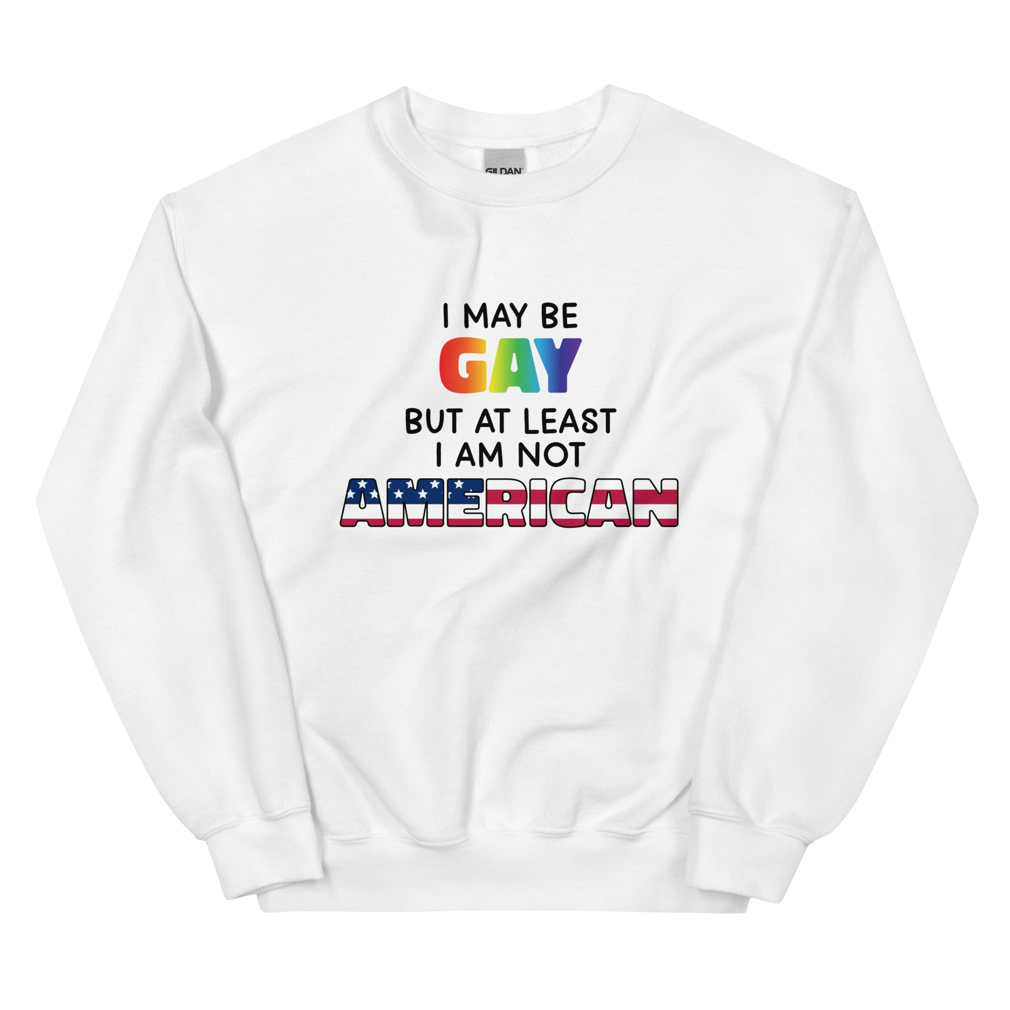 I May Be Gay (American) Unisex Sweatshirt