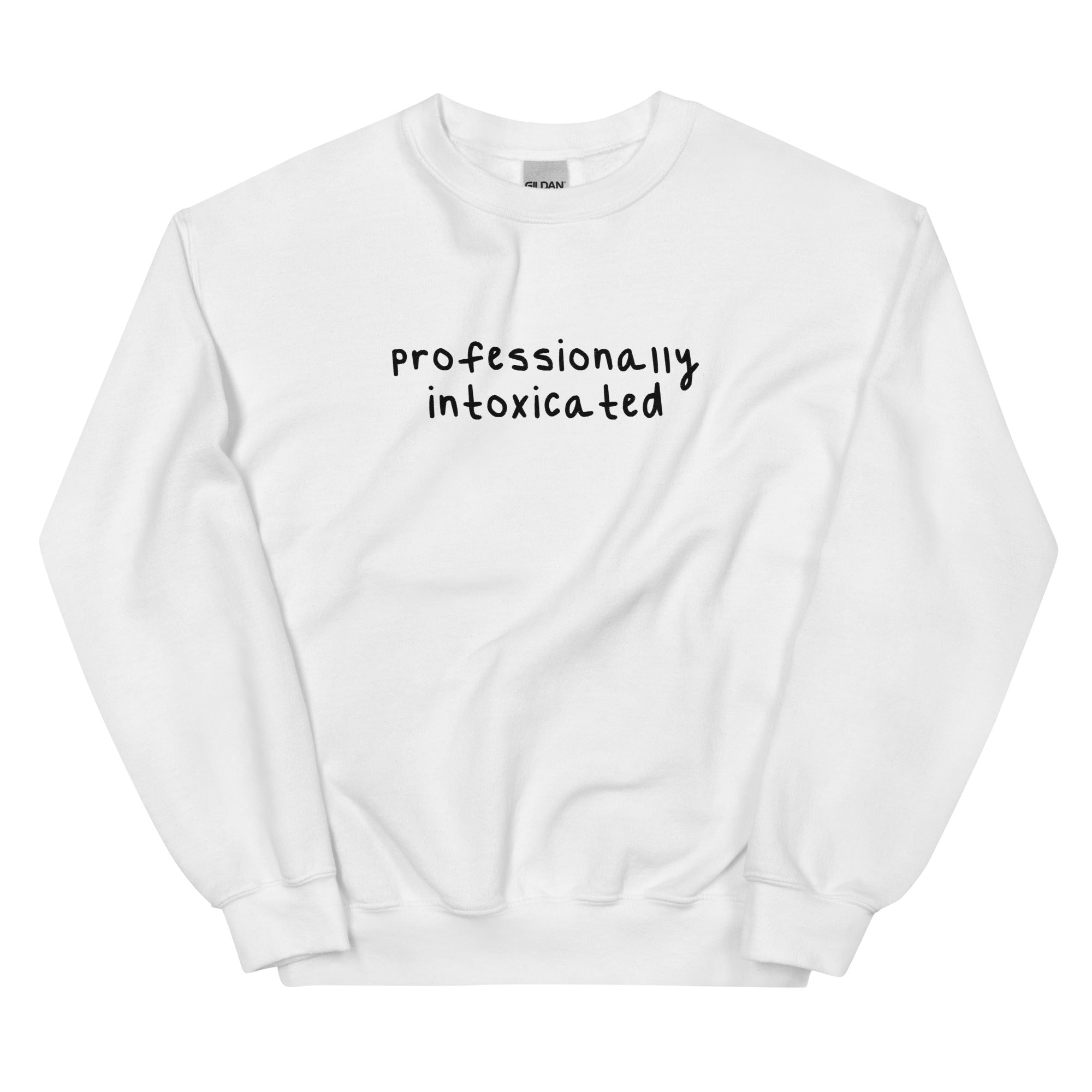 Professionally Intoxicated (Embroidered) Unisex Sweatshirt