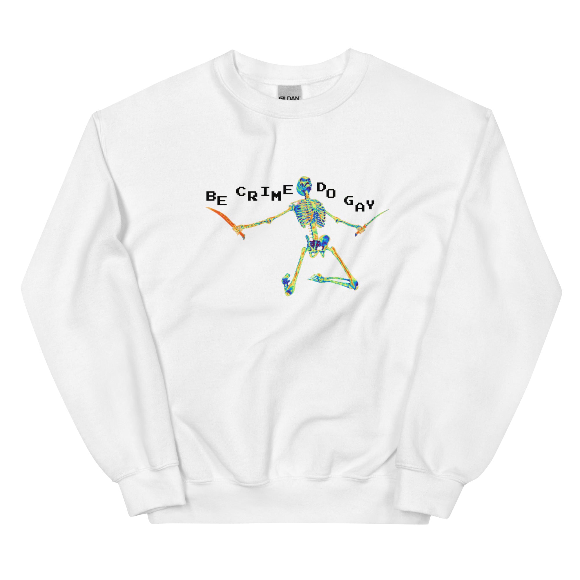 Be Crime Do Gay (Skeleton) Unisex Sweatshirt