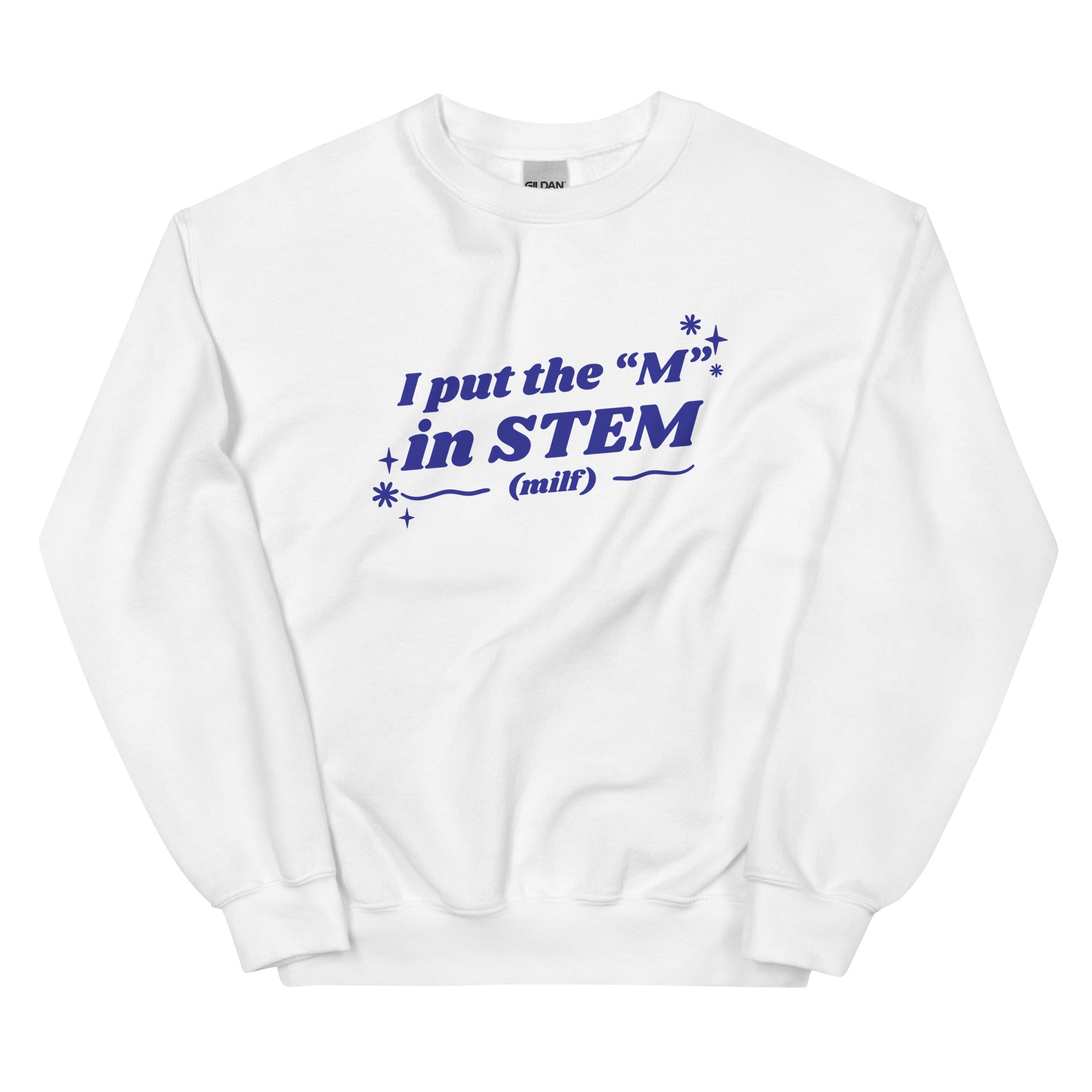 I Put the "M" in STEM Unisex Sweatshirt