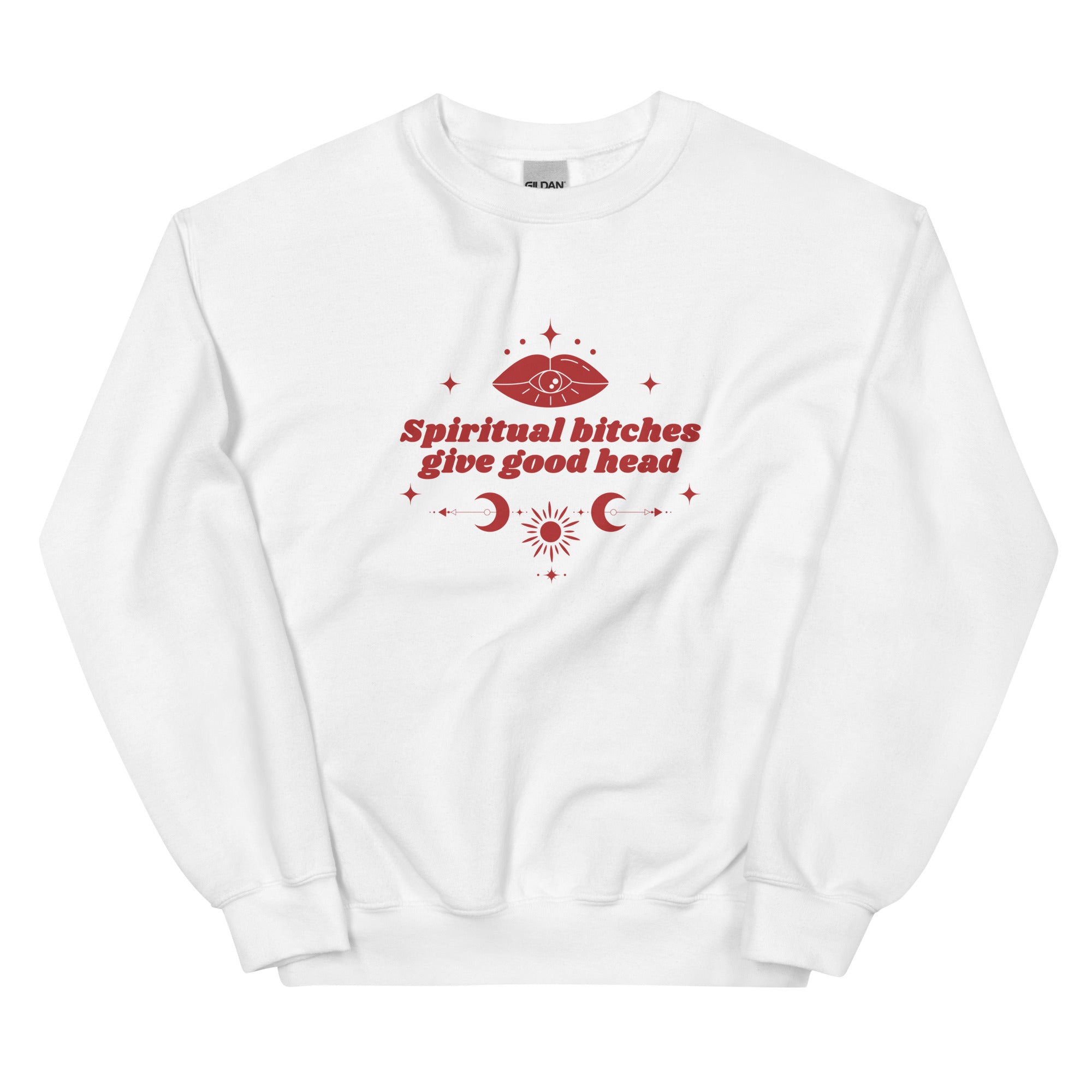 Spiritual Bitches Give Good Head Unisex Sweatshirt