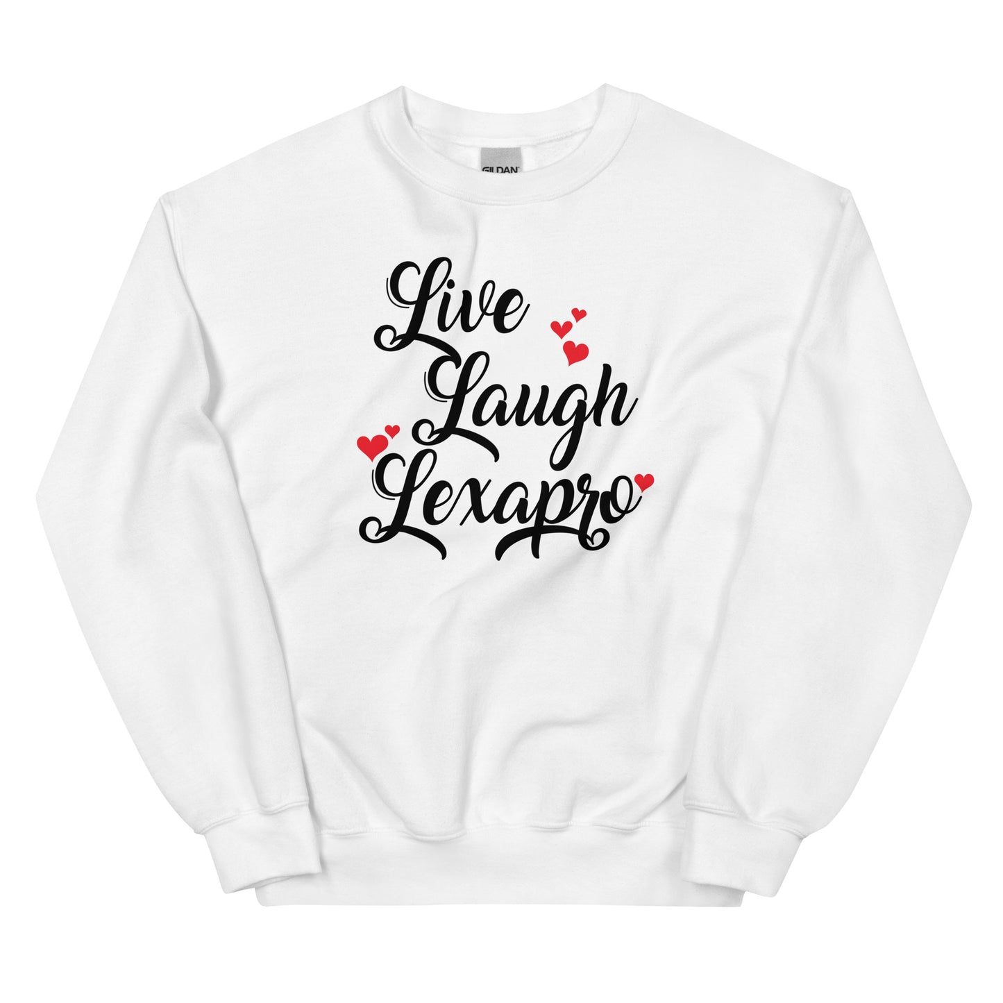 Live Laugh Lexapro Unisex Sweatshirt