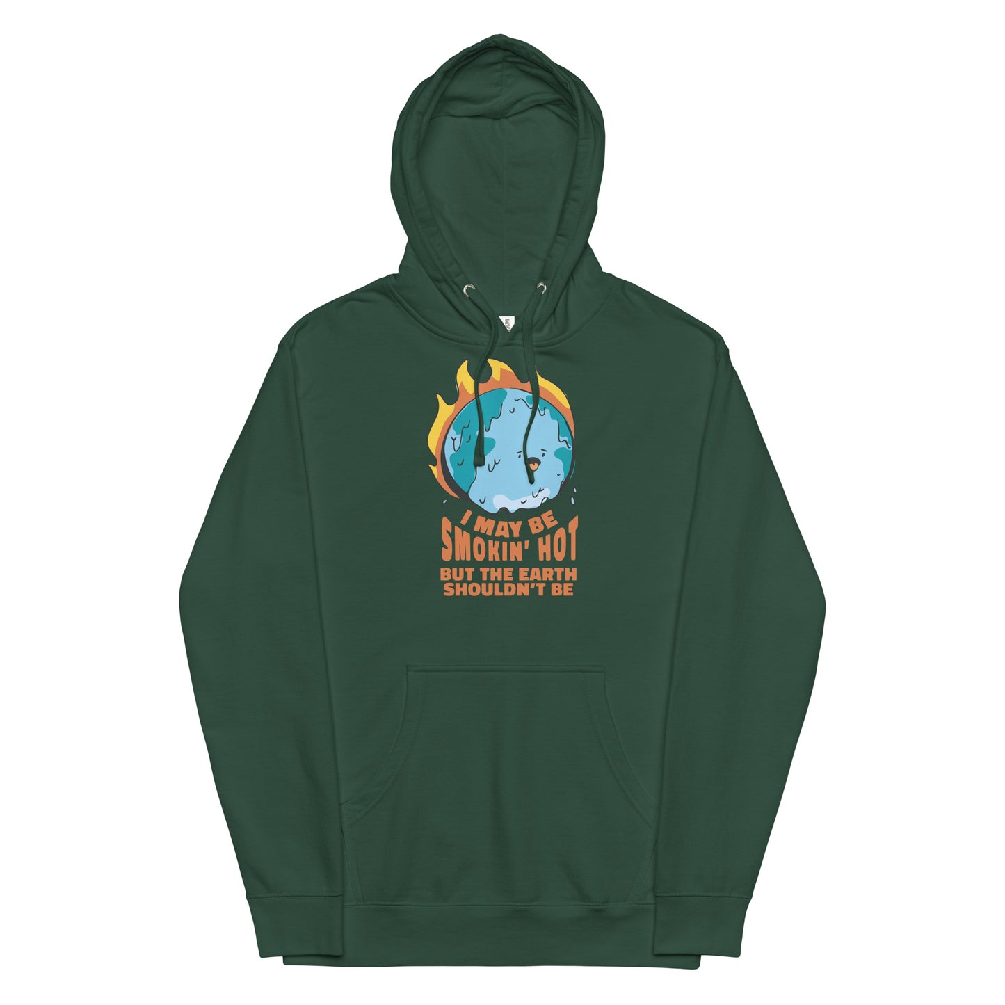 I May Be Smokin' Hot But the Earth Shouldn't Be Unisex hoodie