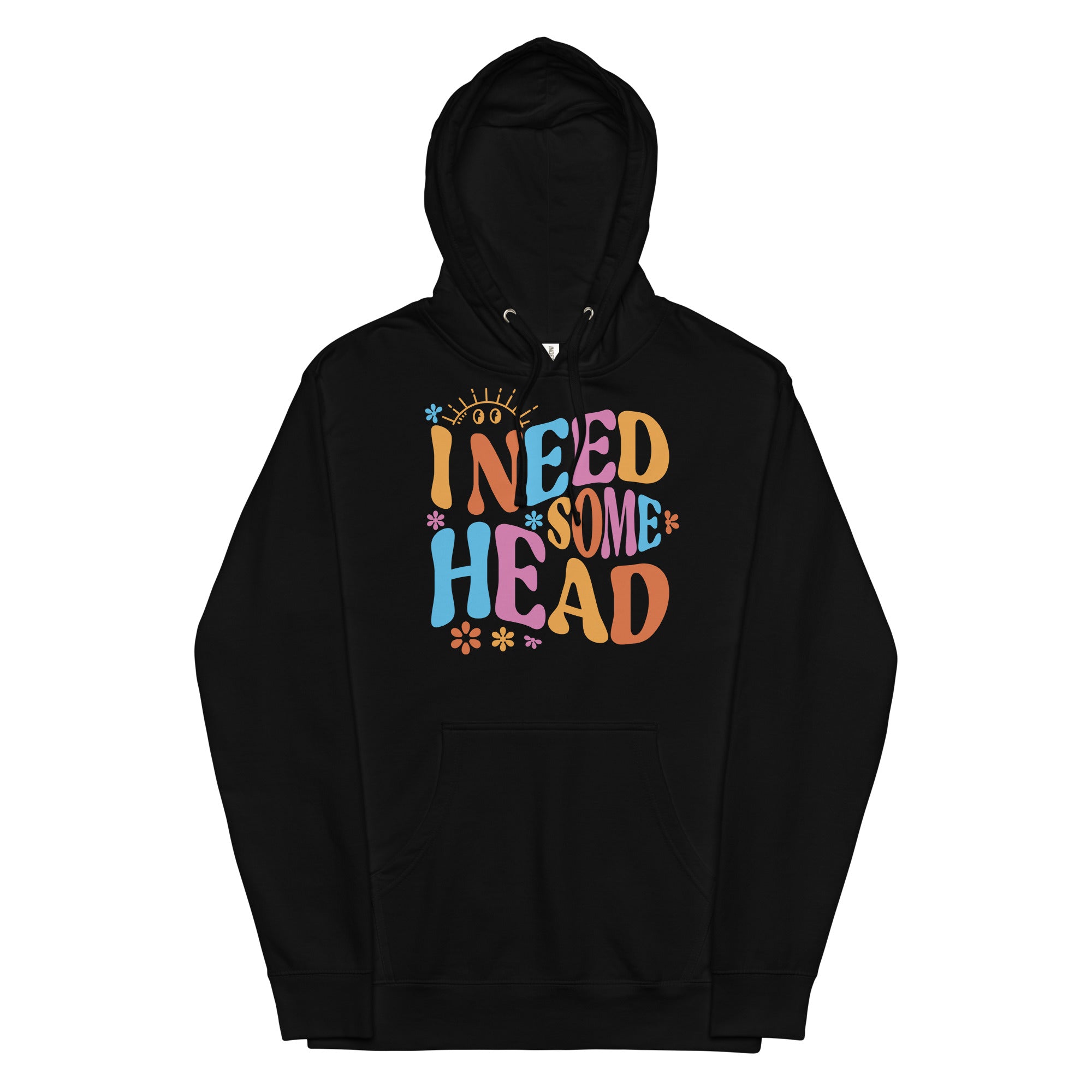 I Need Some Head Unisex hoodie