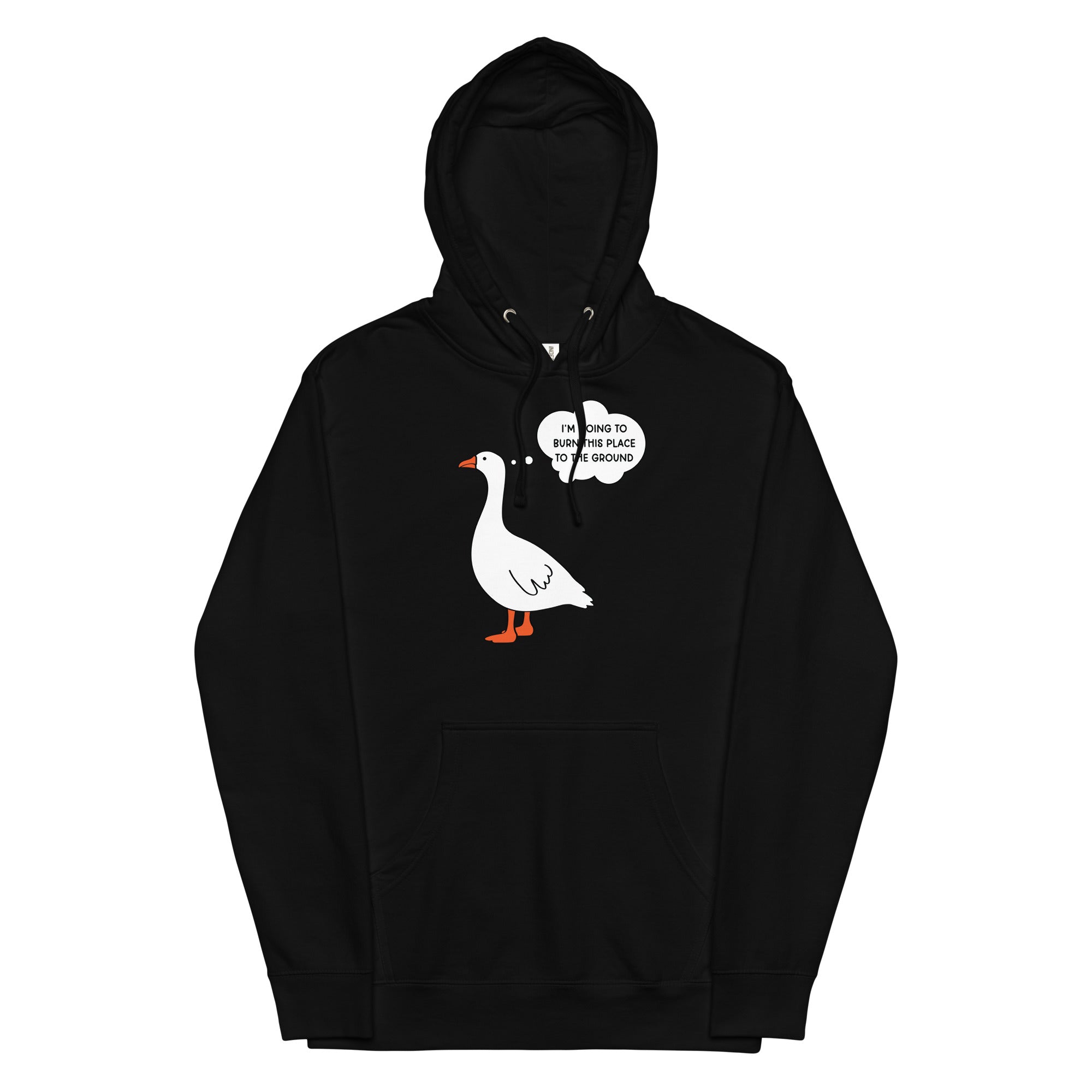 I'm Going to Burn This Place to the Ground (Goose) Unisex hoodie