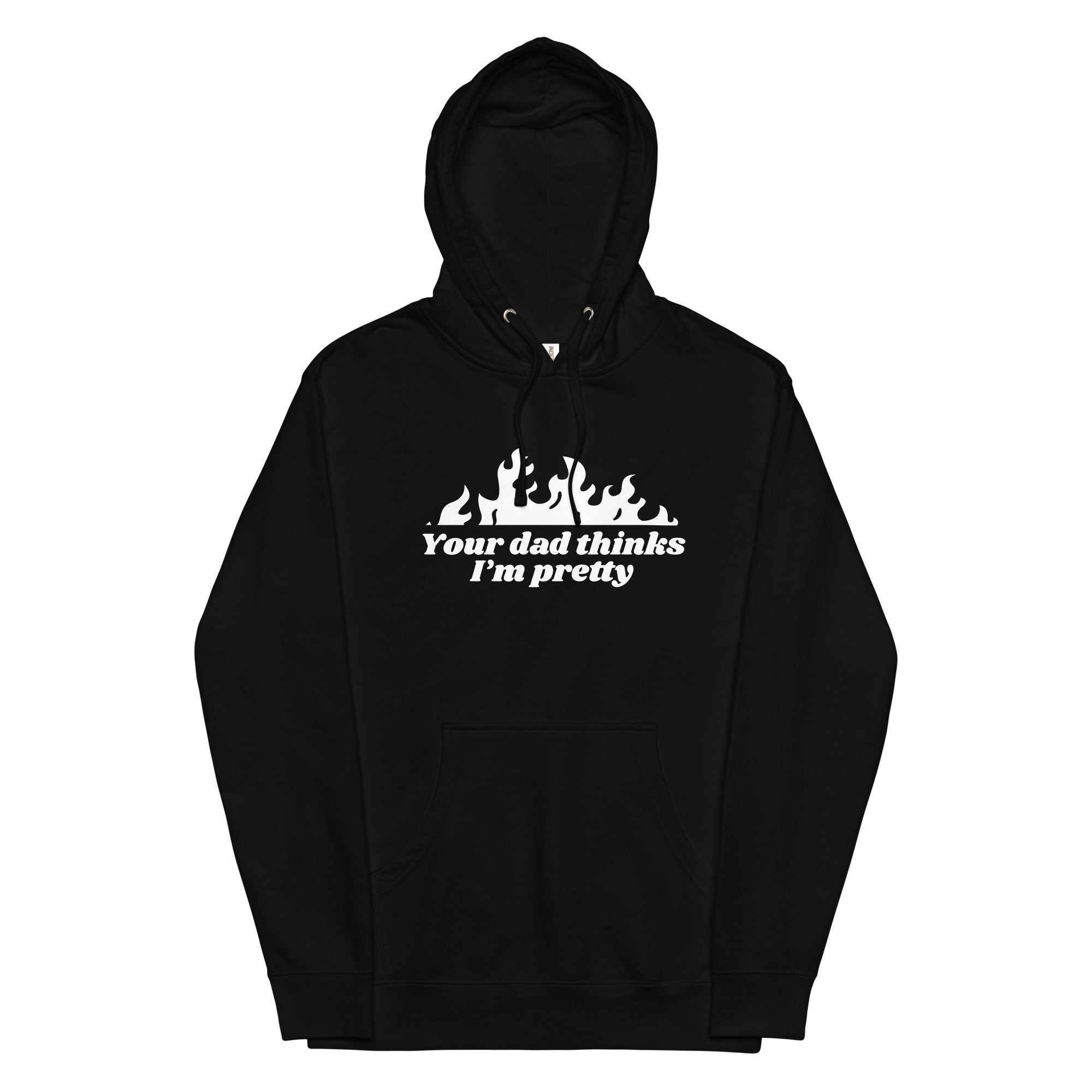 Your Dad Thinks I'm Pretty Unisex hoodie