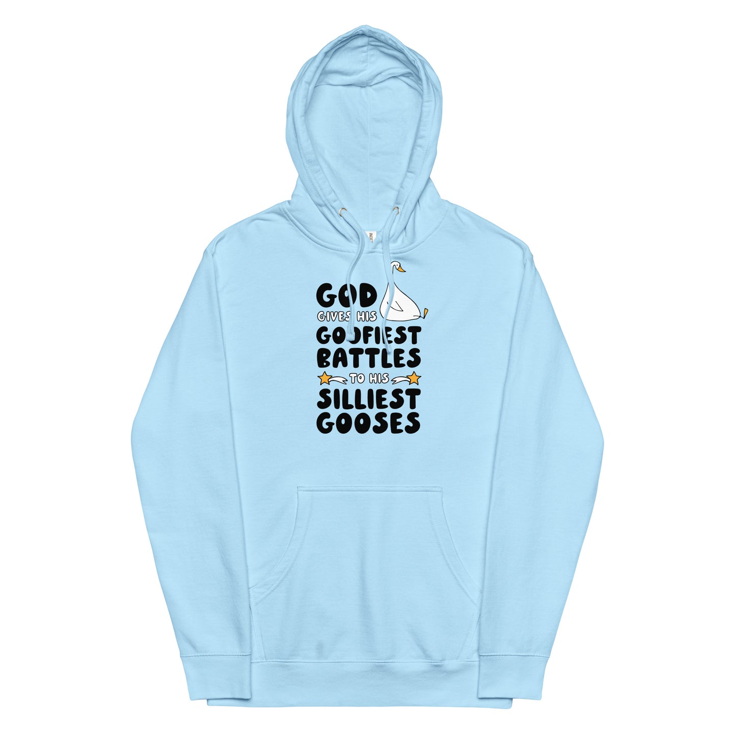 God Gives His Goofiest Battles to His Silliest Gooses Unisex hoodie