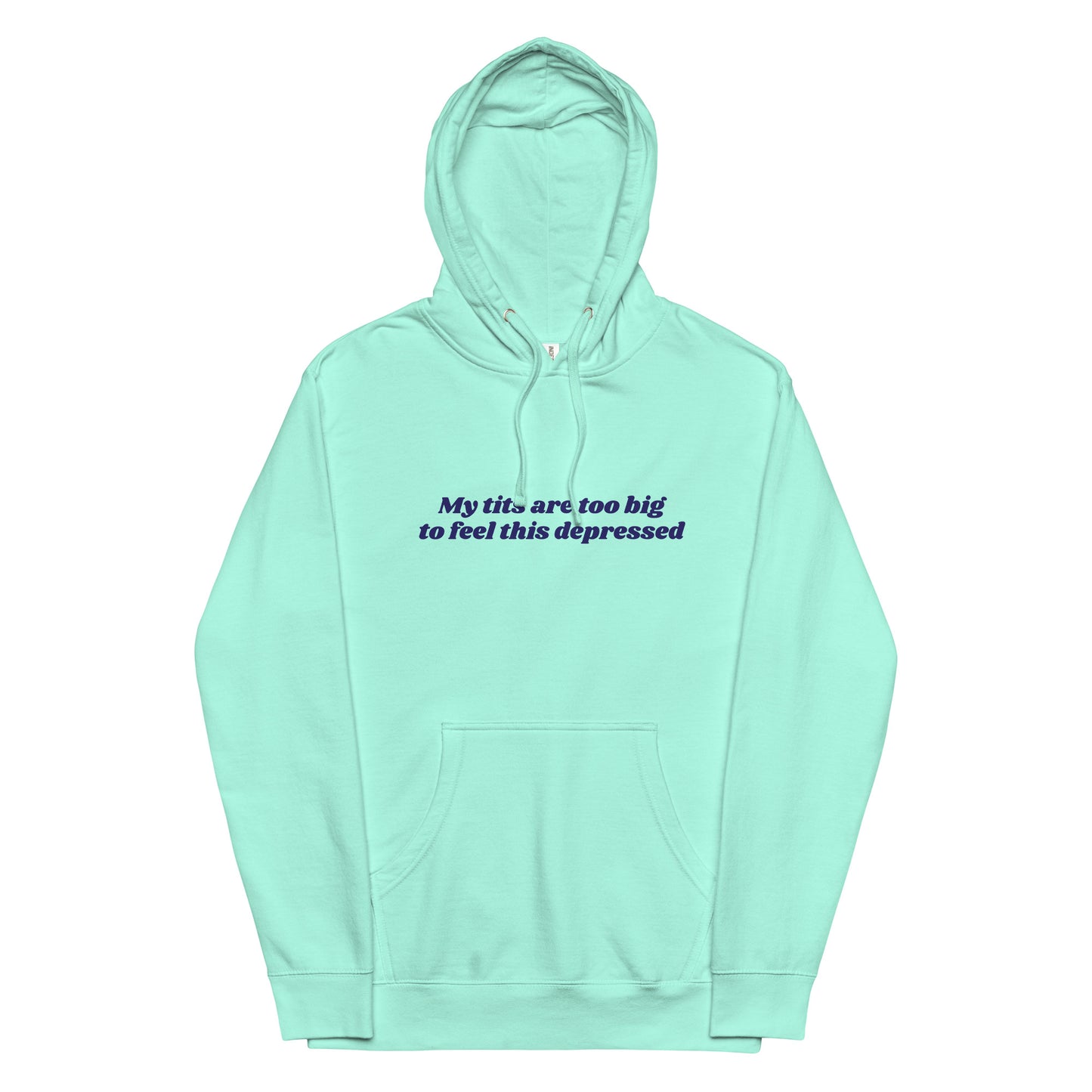 My Tits Are Too Big to Feel This Depressed Unisex hoodie