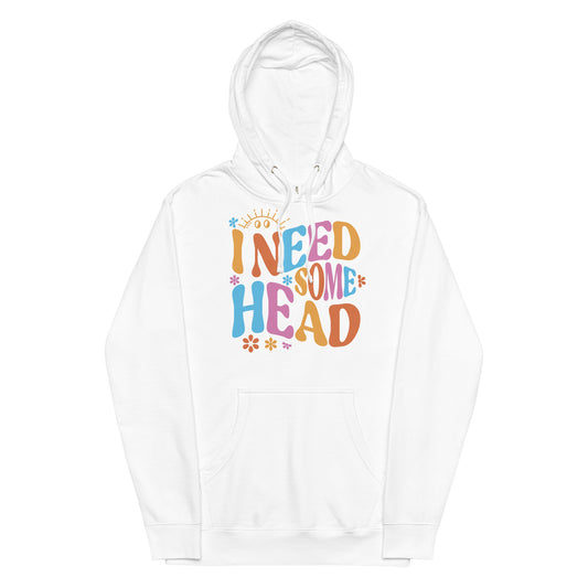 I Need Some Head Unisex hoodie